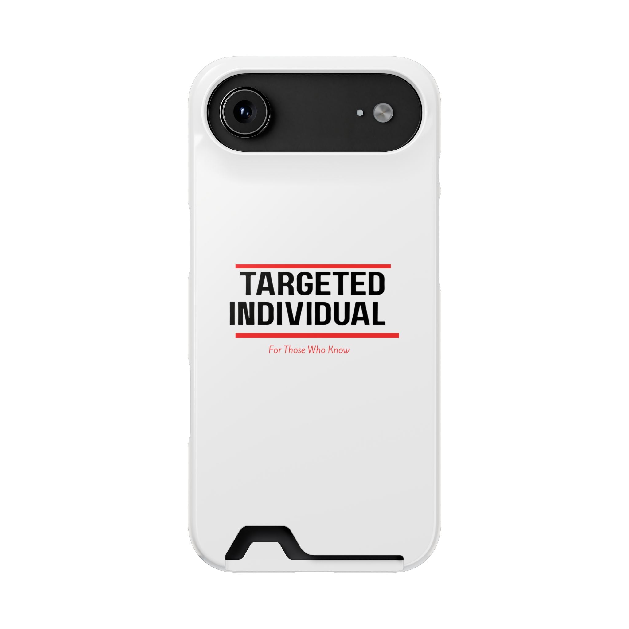 Targeted Individual Cardholder Phone Case – 'For Those Who Know'