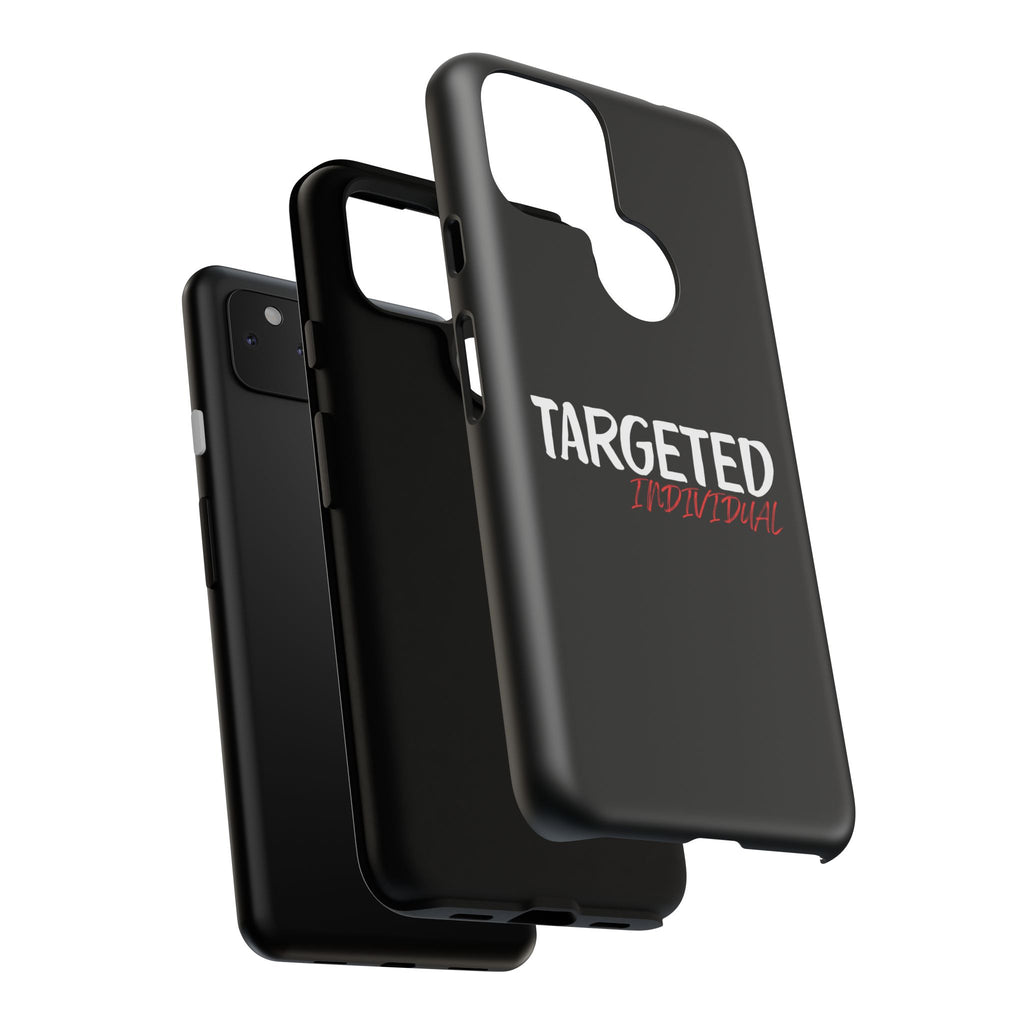 Phone Case — "Targeted Individual" Bold Text Protective Tough Case