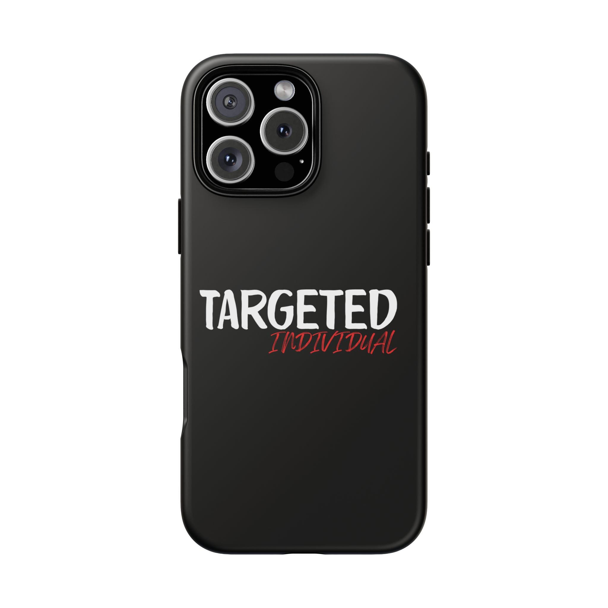 Phone Case — "Targeted Individual" Bold Text Protective Tough Case