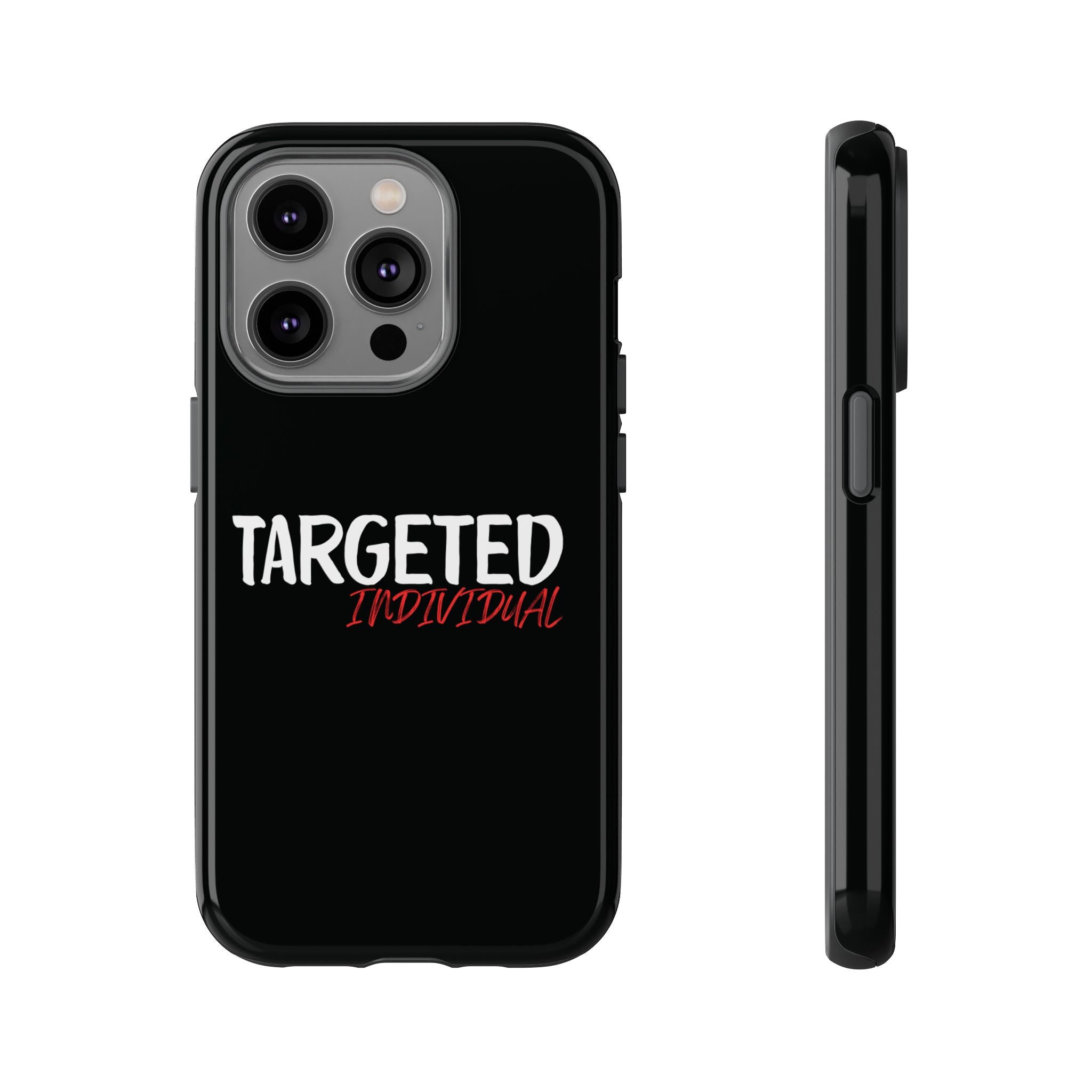 Phone Case — "Targeted Individual" Bold Text Protective Tough Case