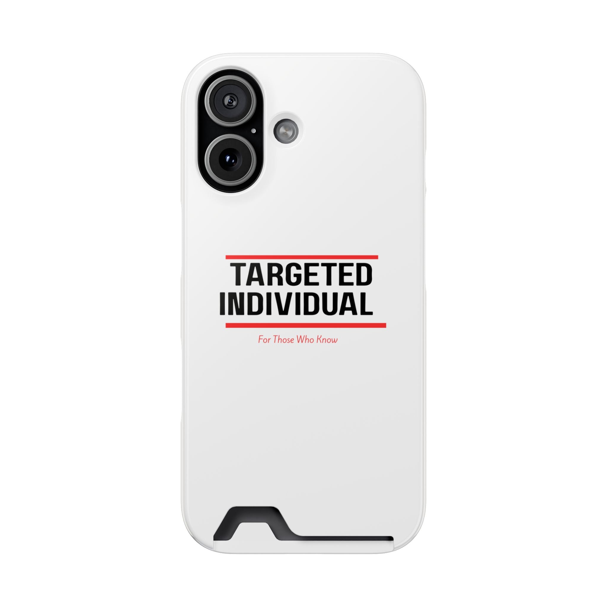 Targeted Individual Cardholder Phone Case – 'For Those Who Know'