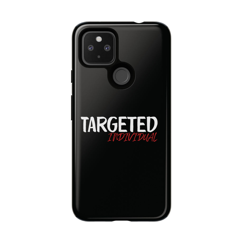 Phone Case — "Targeted Individual" Bold Text Protective Tough Case