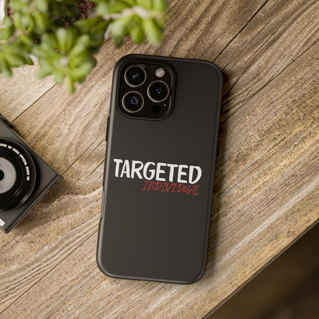 Phone Case — "Targeted Individual" Bold Text Protective Tough Case