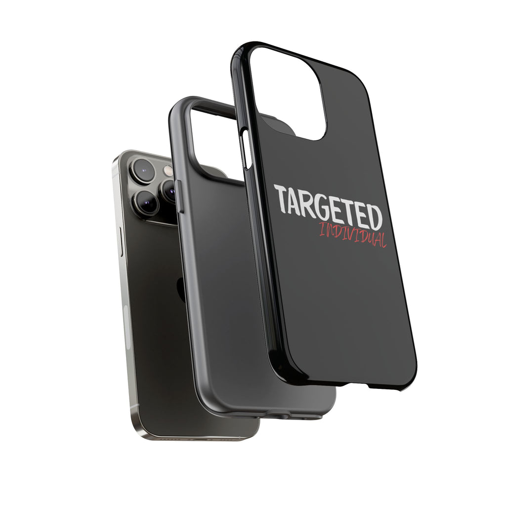 Phone Case — "Targeted Individual" Bold Text Protective Tough Case