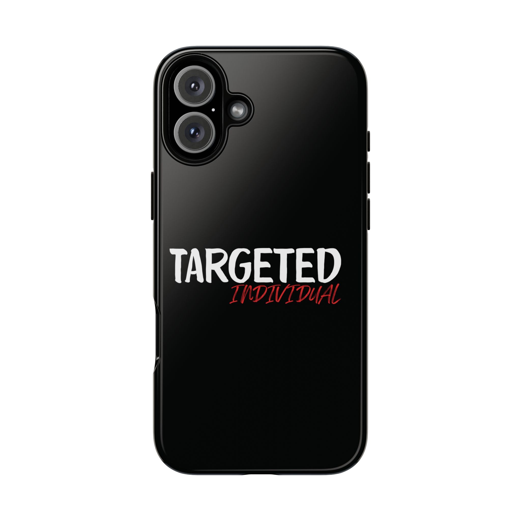 Phone Case — "Targeted Individual" Bold Text Protective Tough Case
