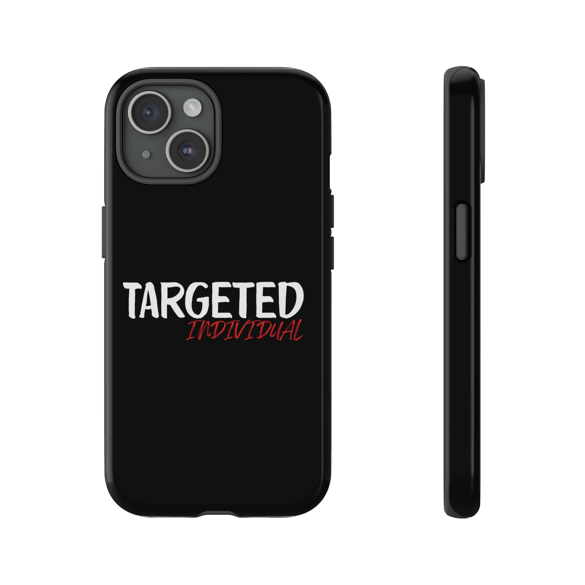 Phone Case — "Targeted Individual" Bold Text Protective Tough Case
