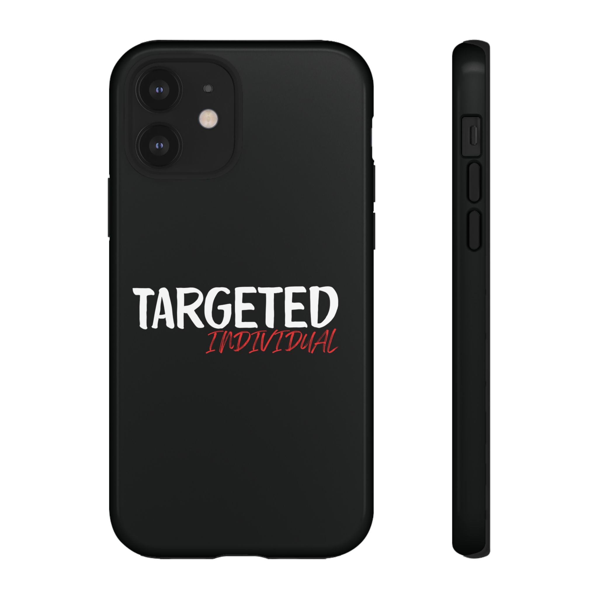 Phone Case — "Targeted Individual" Bold Text Protective Tough Case