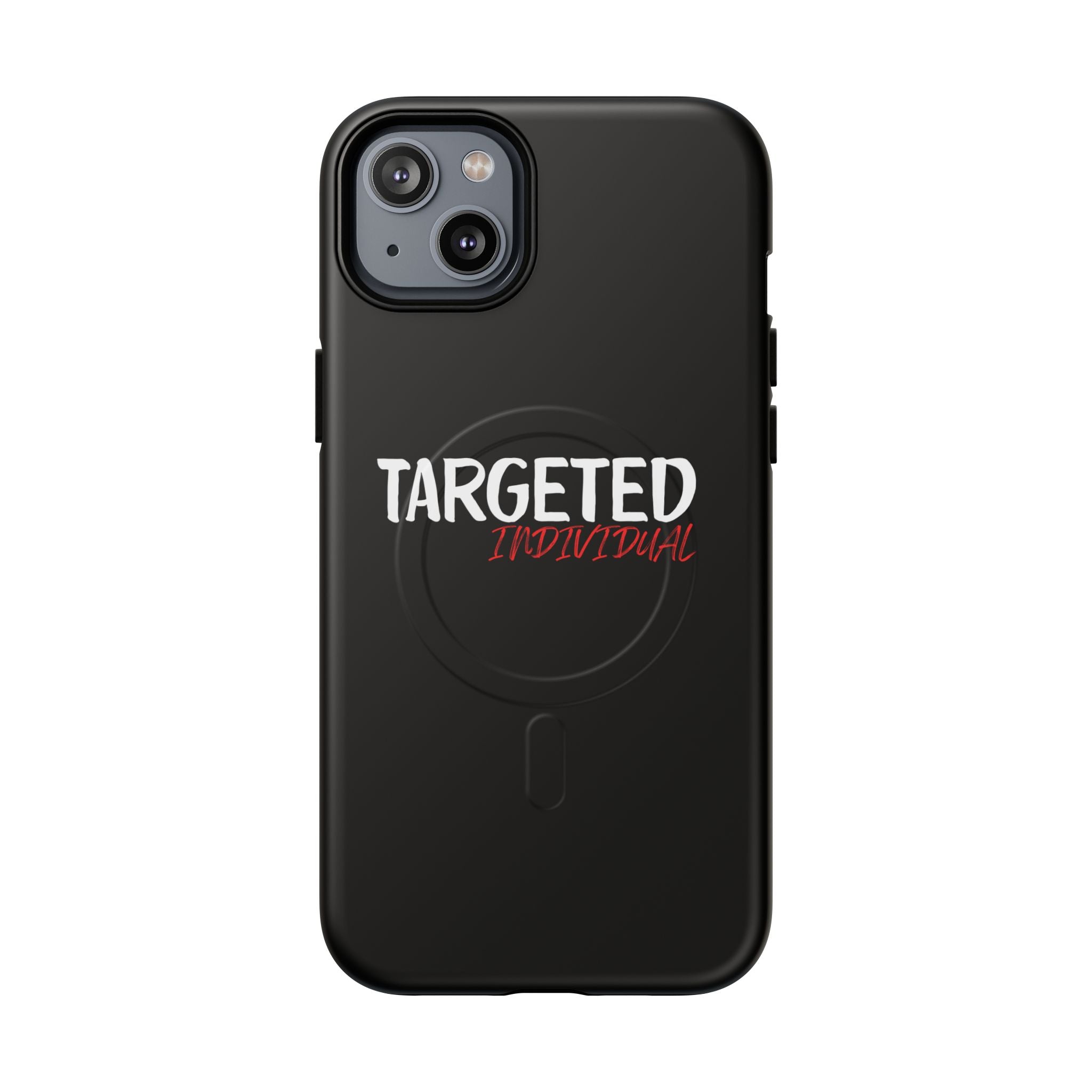 Phone Case — "Targeted Individual" Tough Magnetic Protective Case