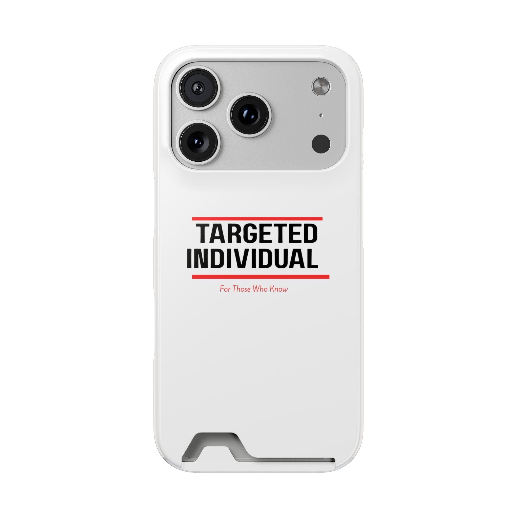 Targeted Individual Cardholder Phone Case – 'For Those Who Know'