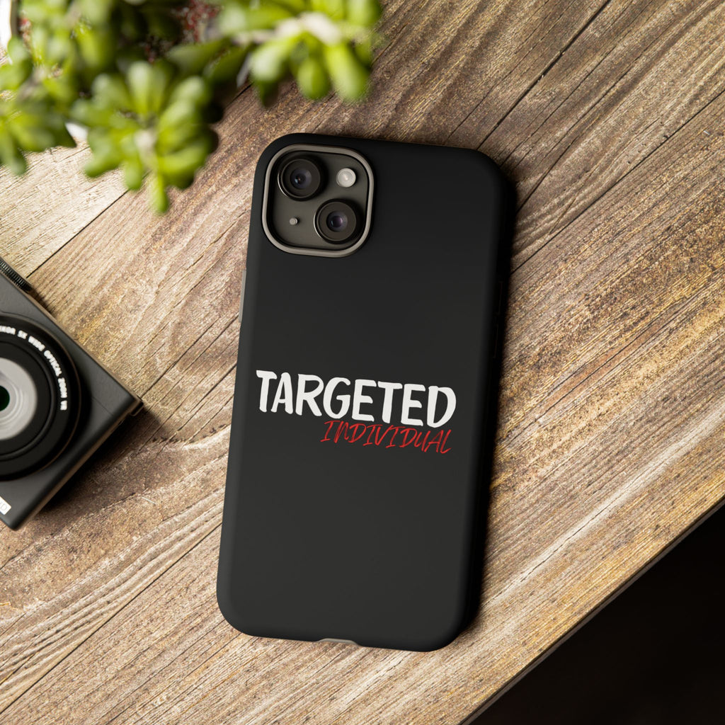 Phone Case — "Targeted Individual" Bold Text Protective Tough Case
