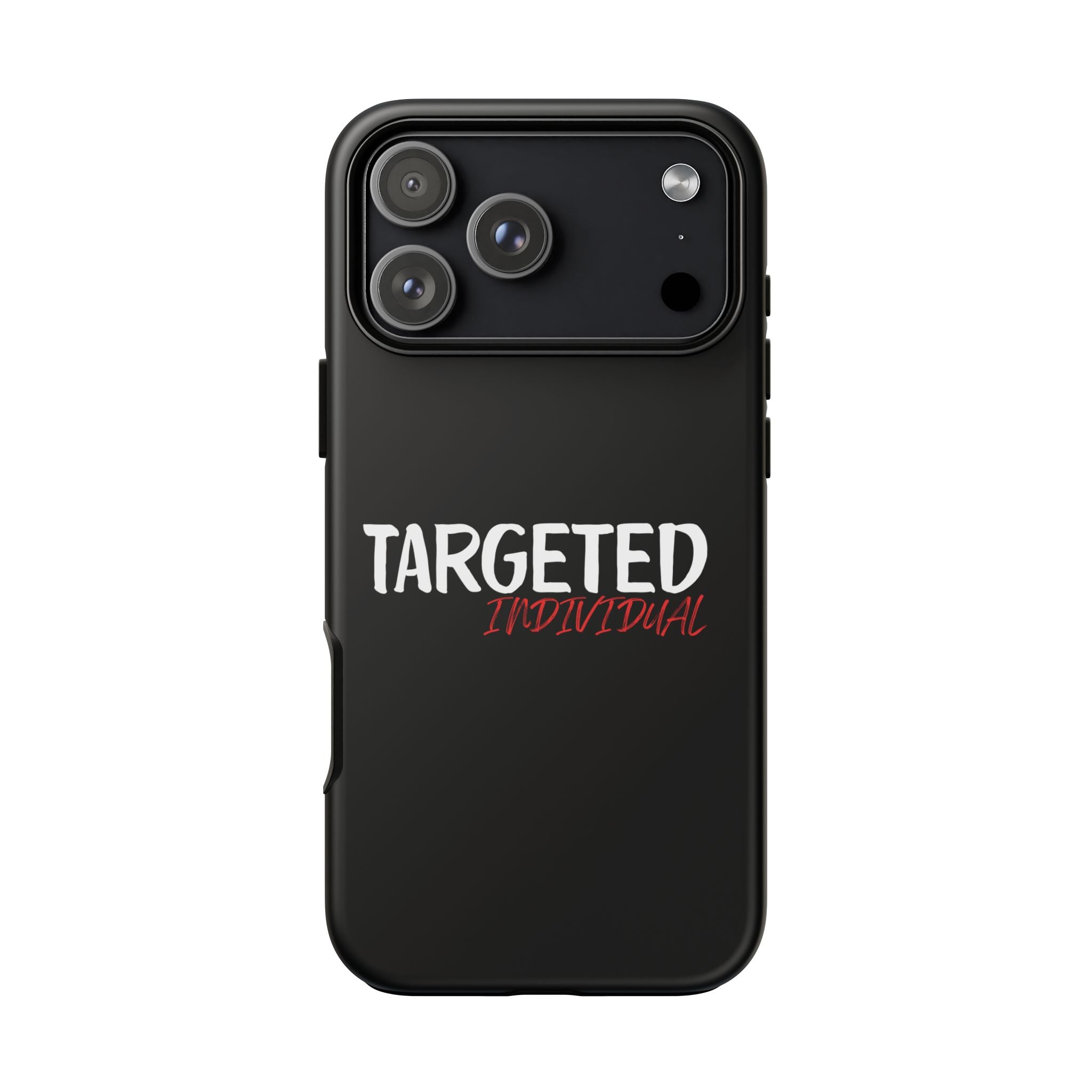 Phone Case — "Targeted Individual" Bold Text Protective Tough Case