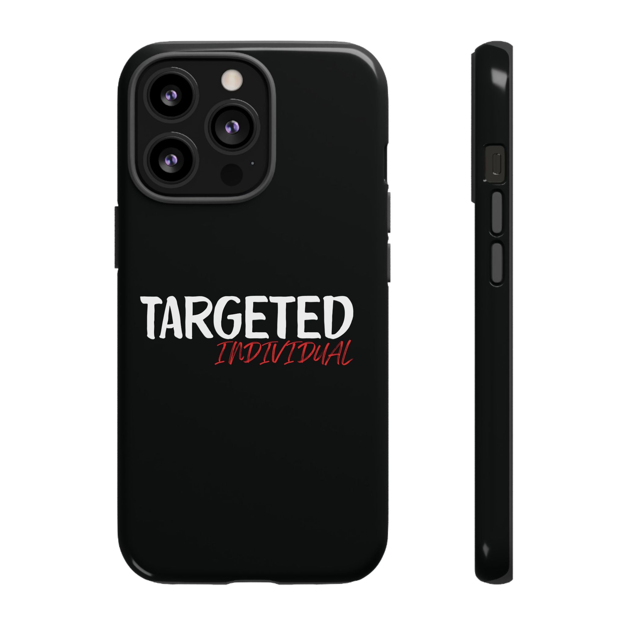 Phone Case — "Targeted Individual" Bold Text Protective Tough Case