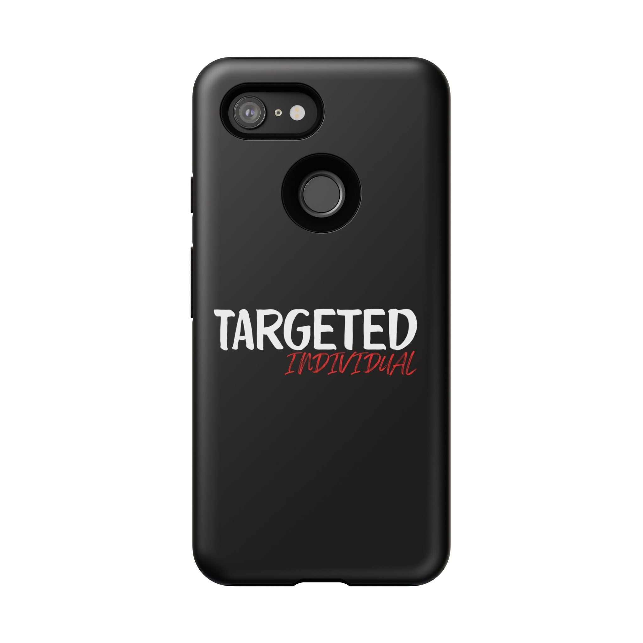 Phone Case — "Targeted Individual" Bold Text Protective Tough Case