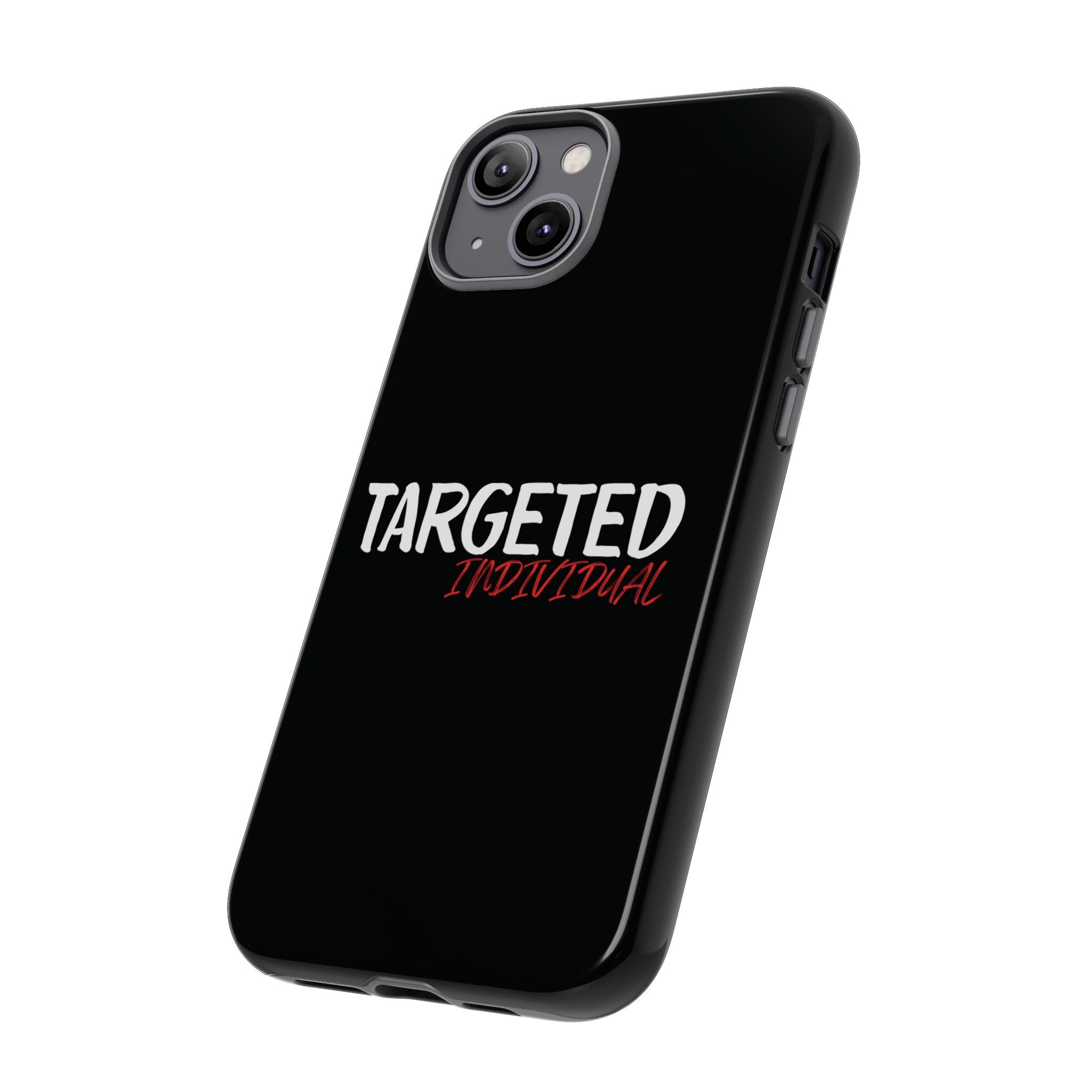 Phone Case — "Targeted Individual" Bold Text Protective Tough Case
