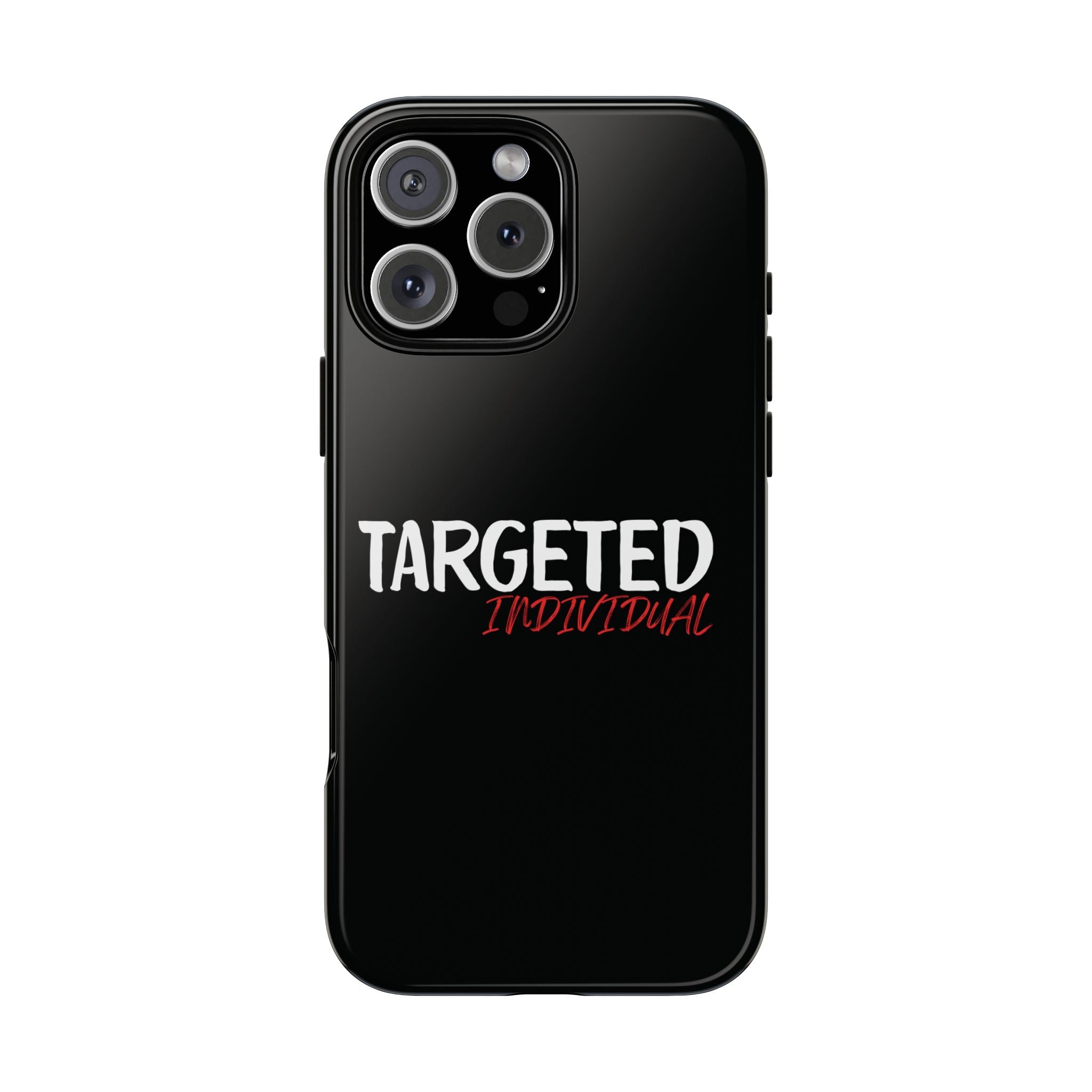 Phone Case — "Targeted Individual" Bold Text Protective Tough Case