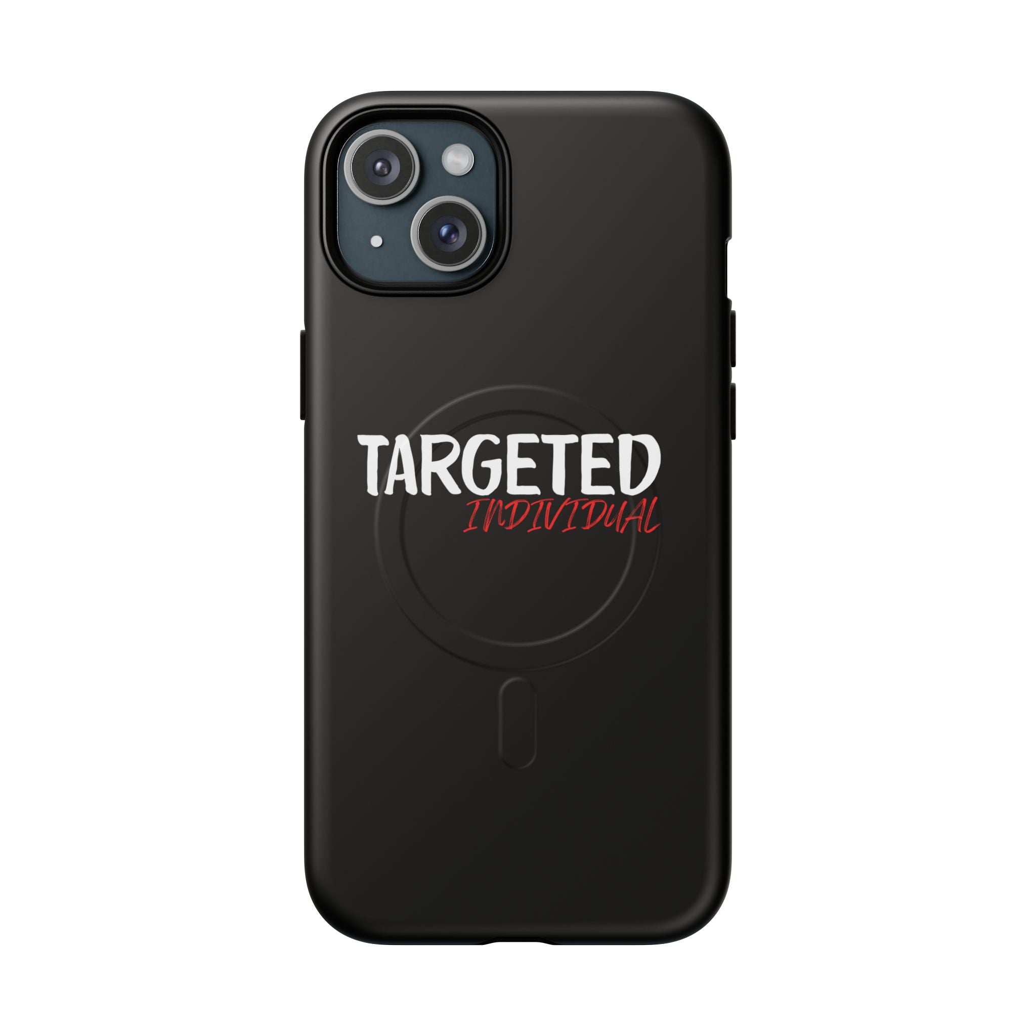 Phone Case — "Targeted Individual" Tough Magnetic Protective Case