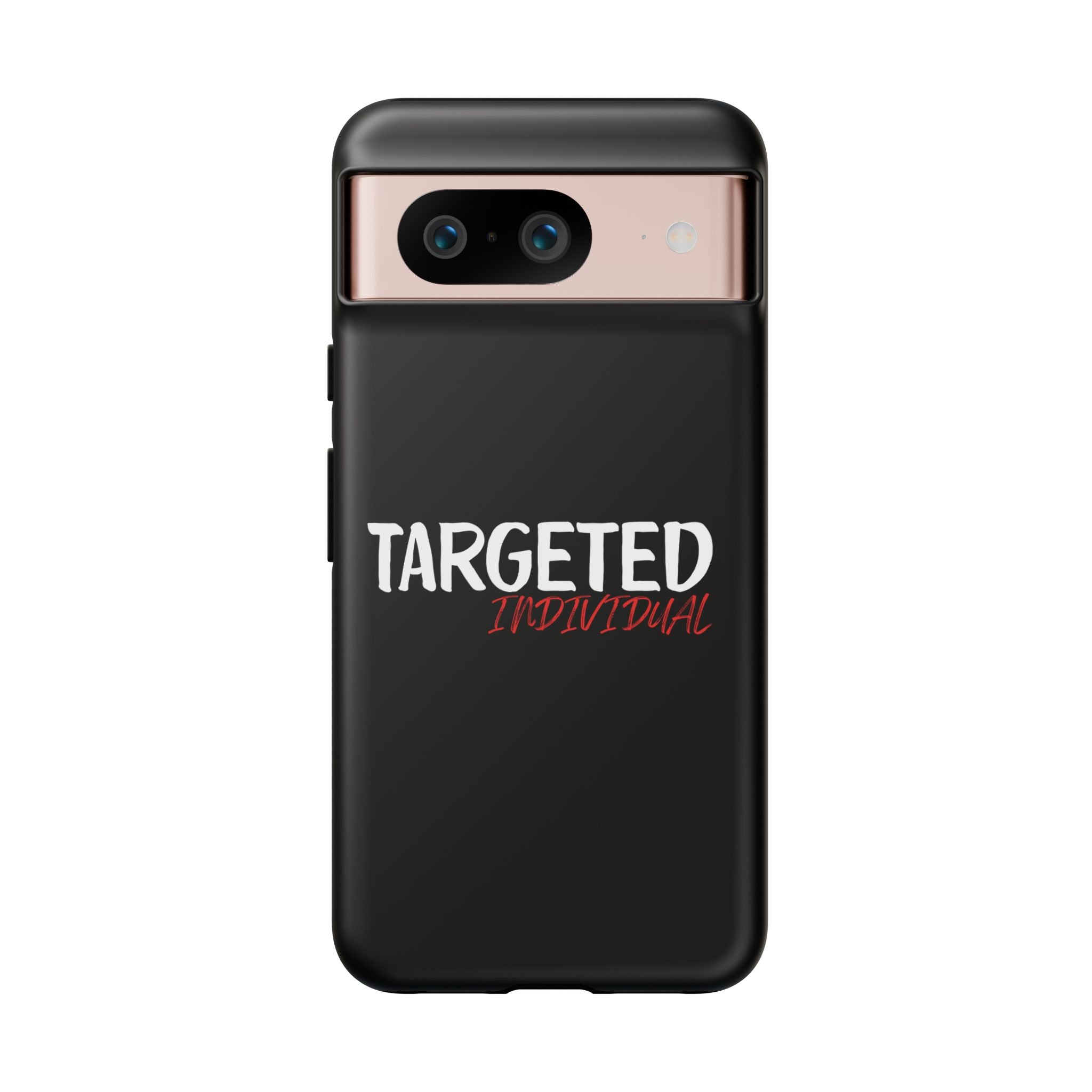 Phone Case — "Targeted Individual" Bold Text Protective Tough Case