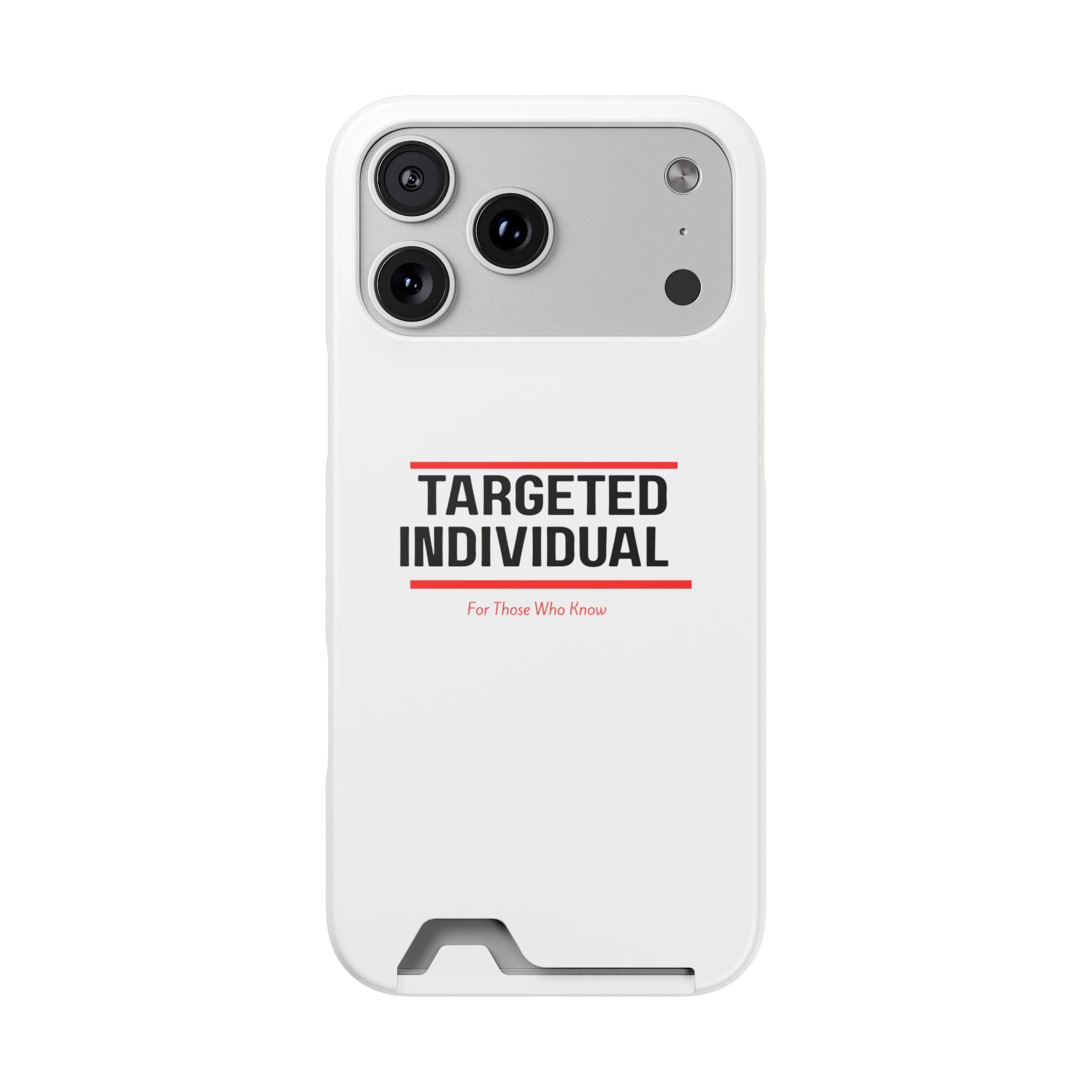 Targeted Individual Cardholder Phone Case – 'For Those Who Know'