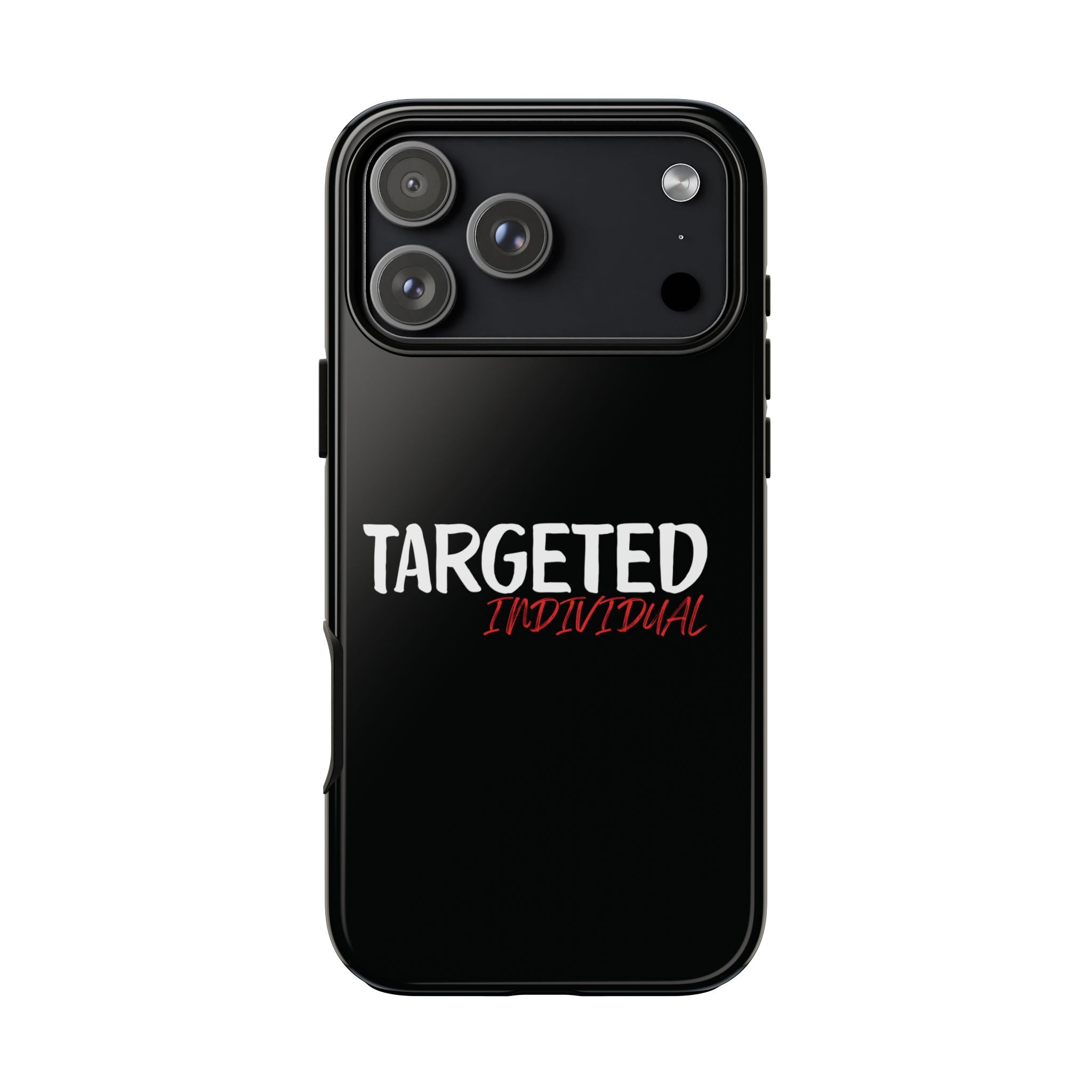 Phone Case — "Targeted Individual" Bold Text Protective Tough Case
