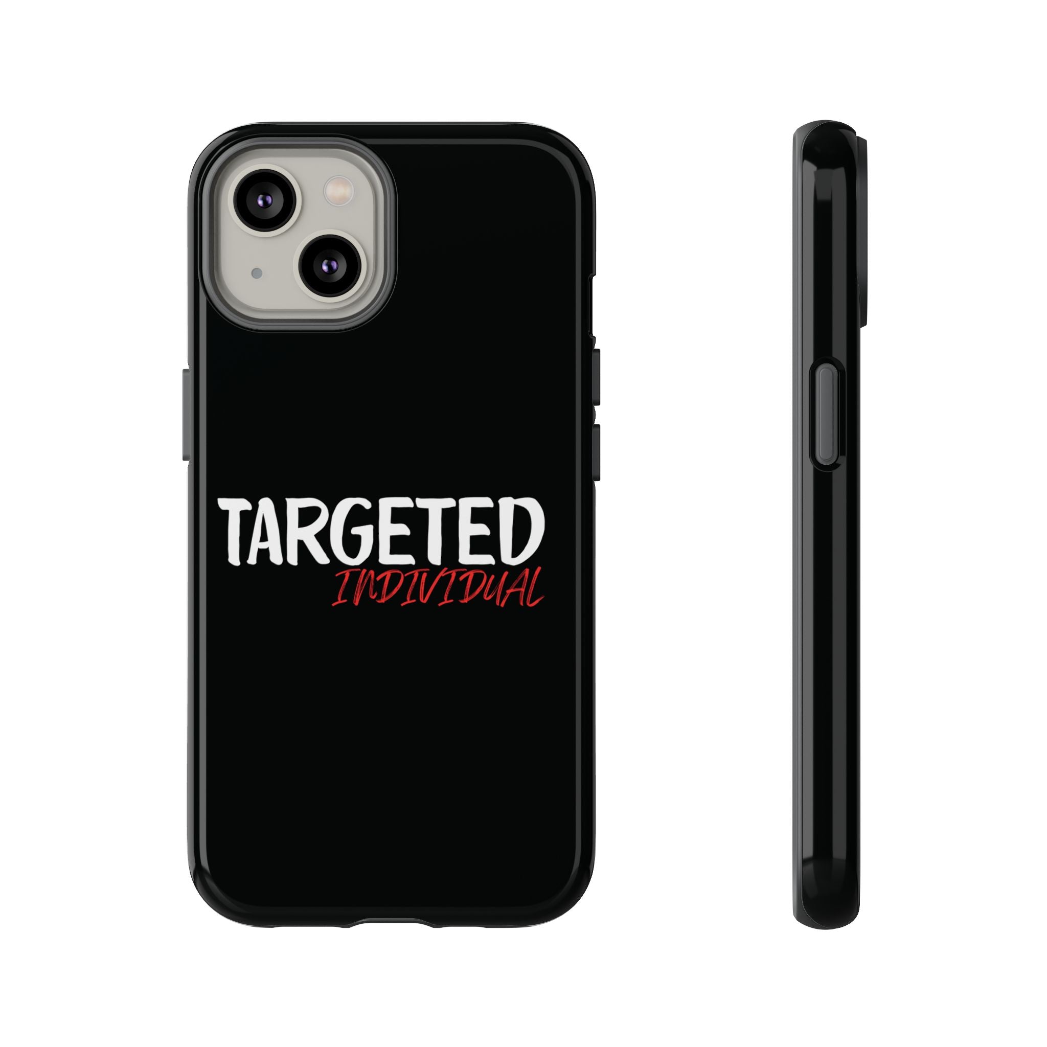 Phone Case — "Targeted Individual" Bold Text Protective Tough Case