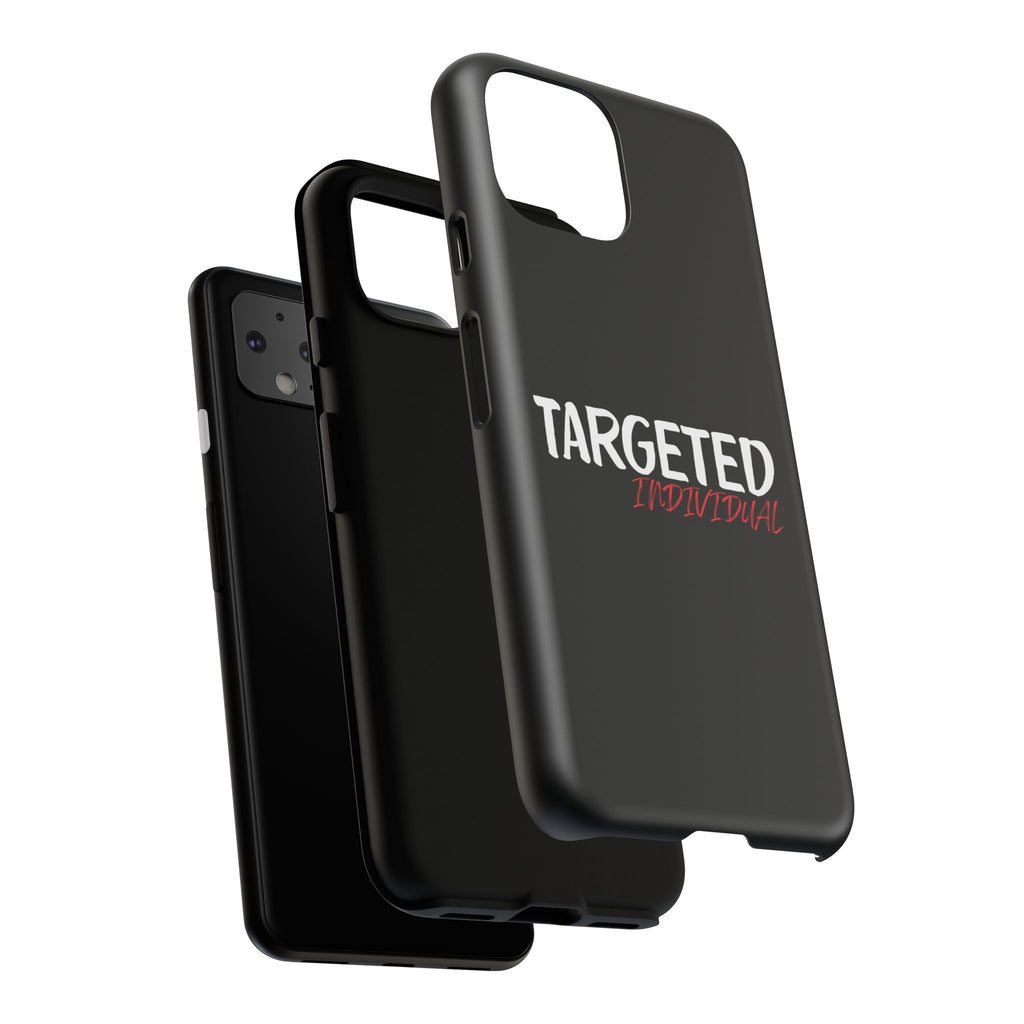 Phone Case — "Targeted Individual" Bold Text Protective Tough Case