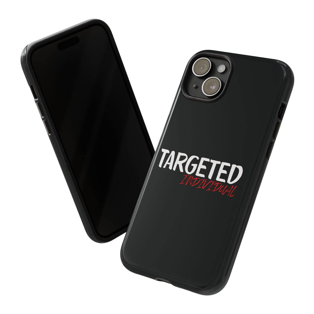 Phone Case — "Targeted Individual" Bold Text Protective Tough Case