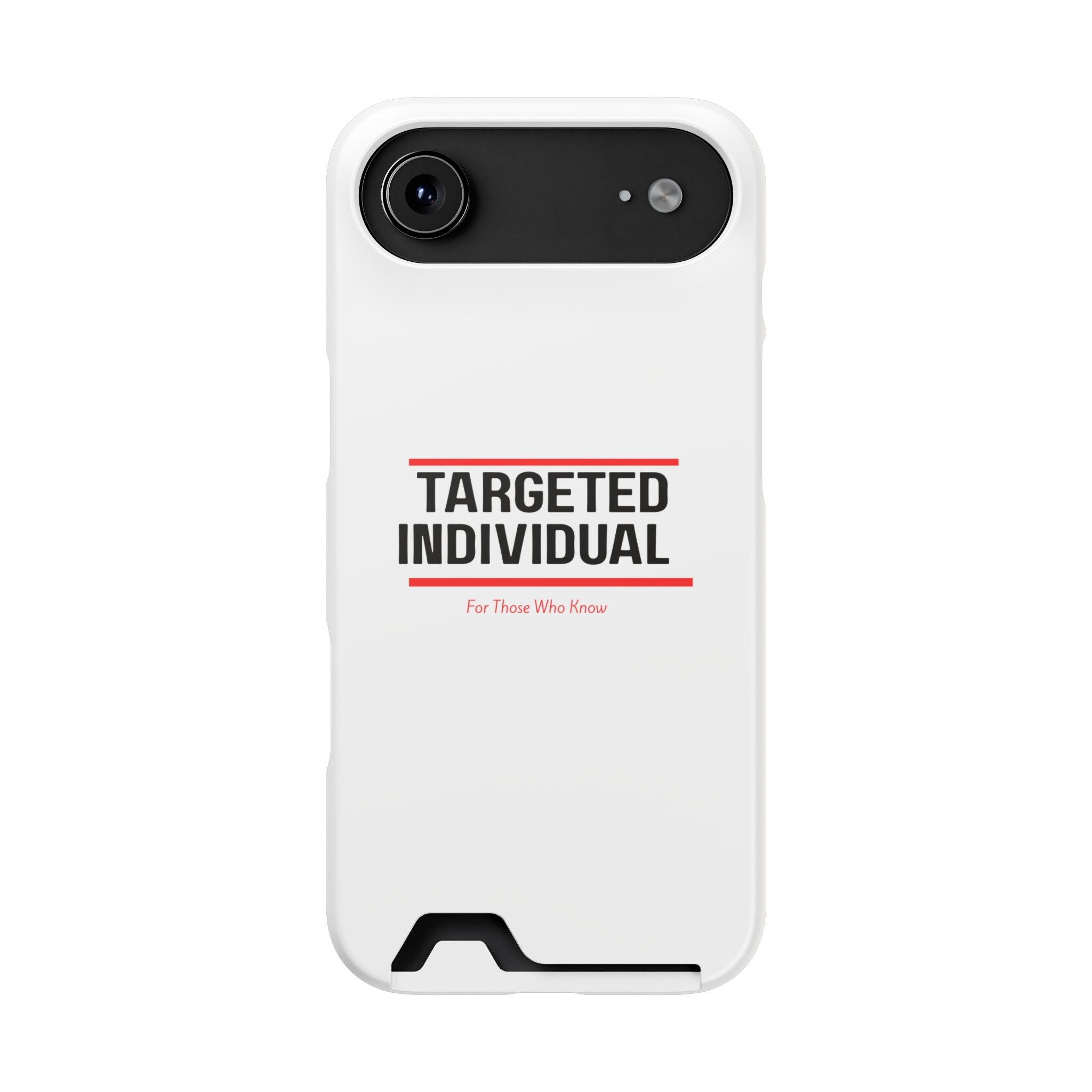 Targeted Individual Cardholder Phone Case – 'For Those Who Know'