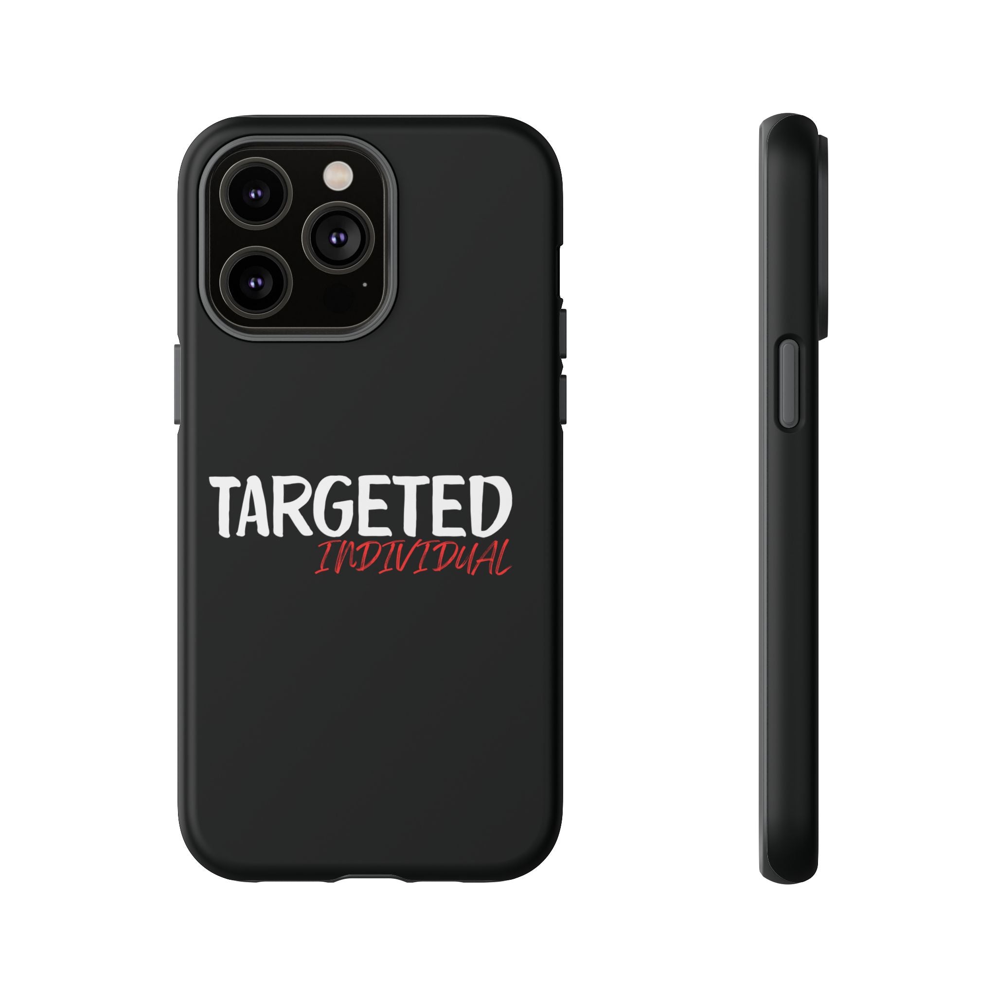 Phone Case — "Targeted Individual" Bold Text Protective Tough Case