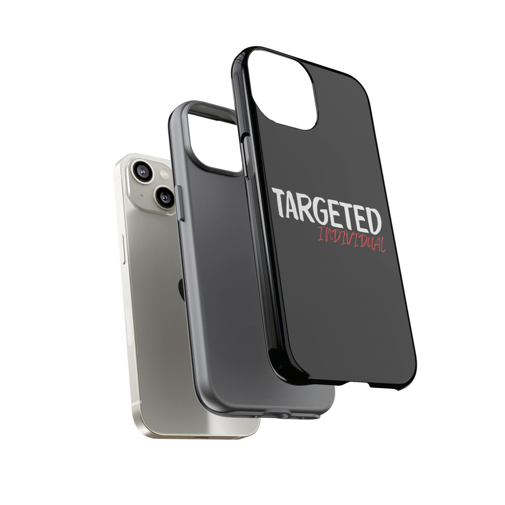 Phone Case — "Targeted Individual" Bold Text Protective Tough Case