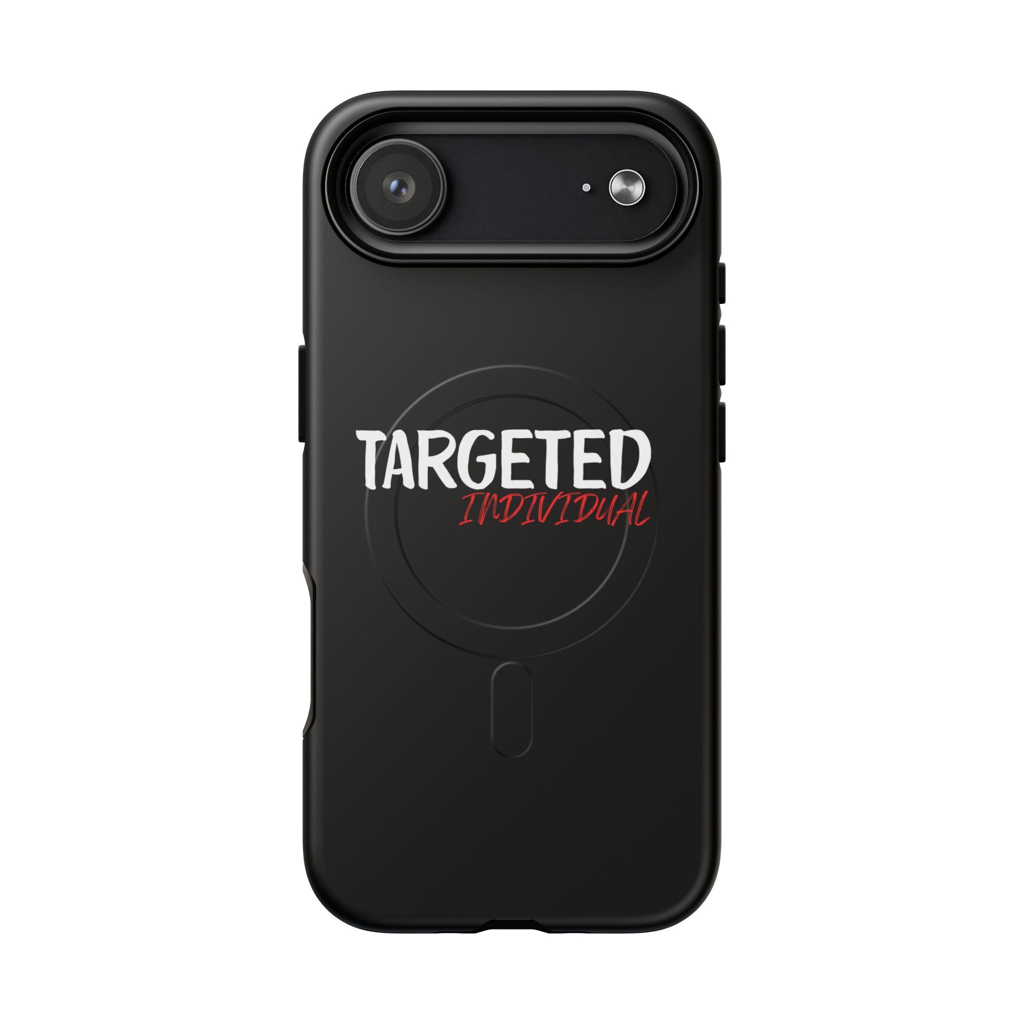 Phone Case — "Targeted Individual" Tough Magnetic Protective Case
