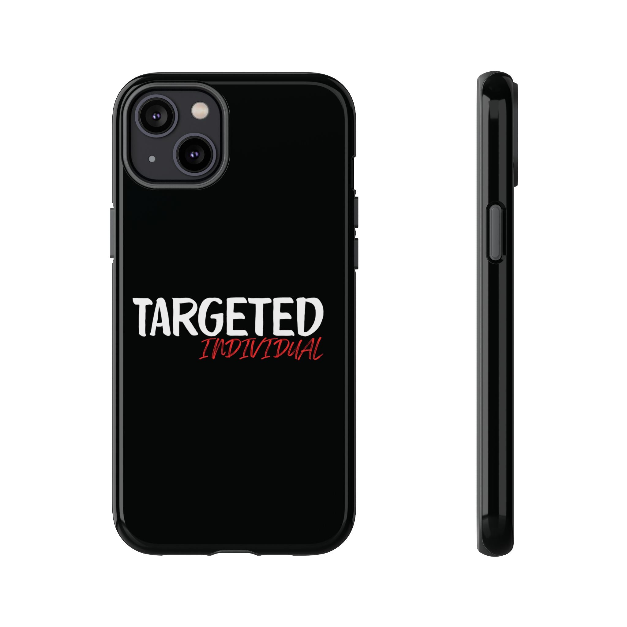 Phone Case — "Targeted Individual" Bold Text Protective Tough Case