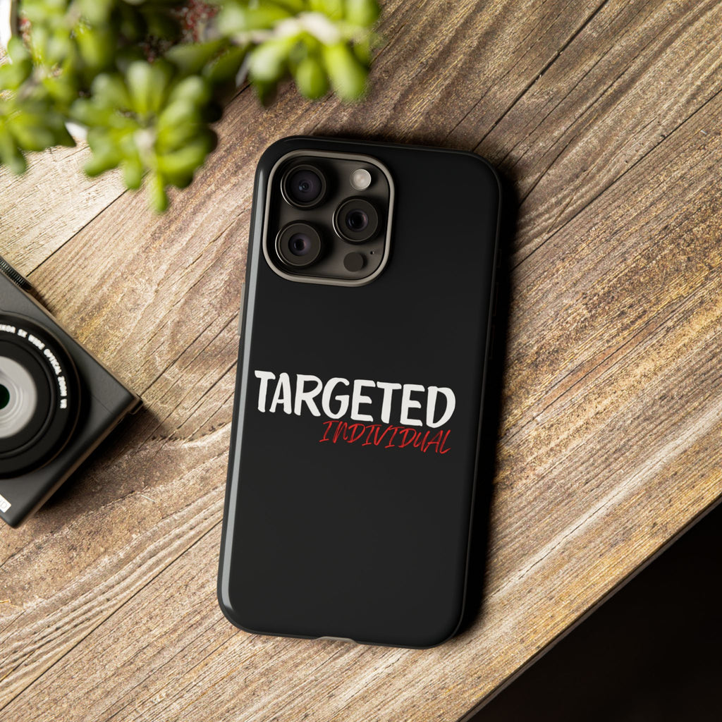 Phone Case — "Targeted Individual" Bold Text Protective Tough Case