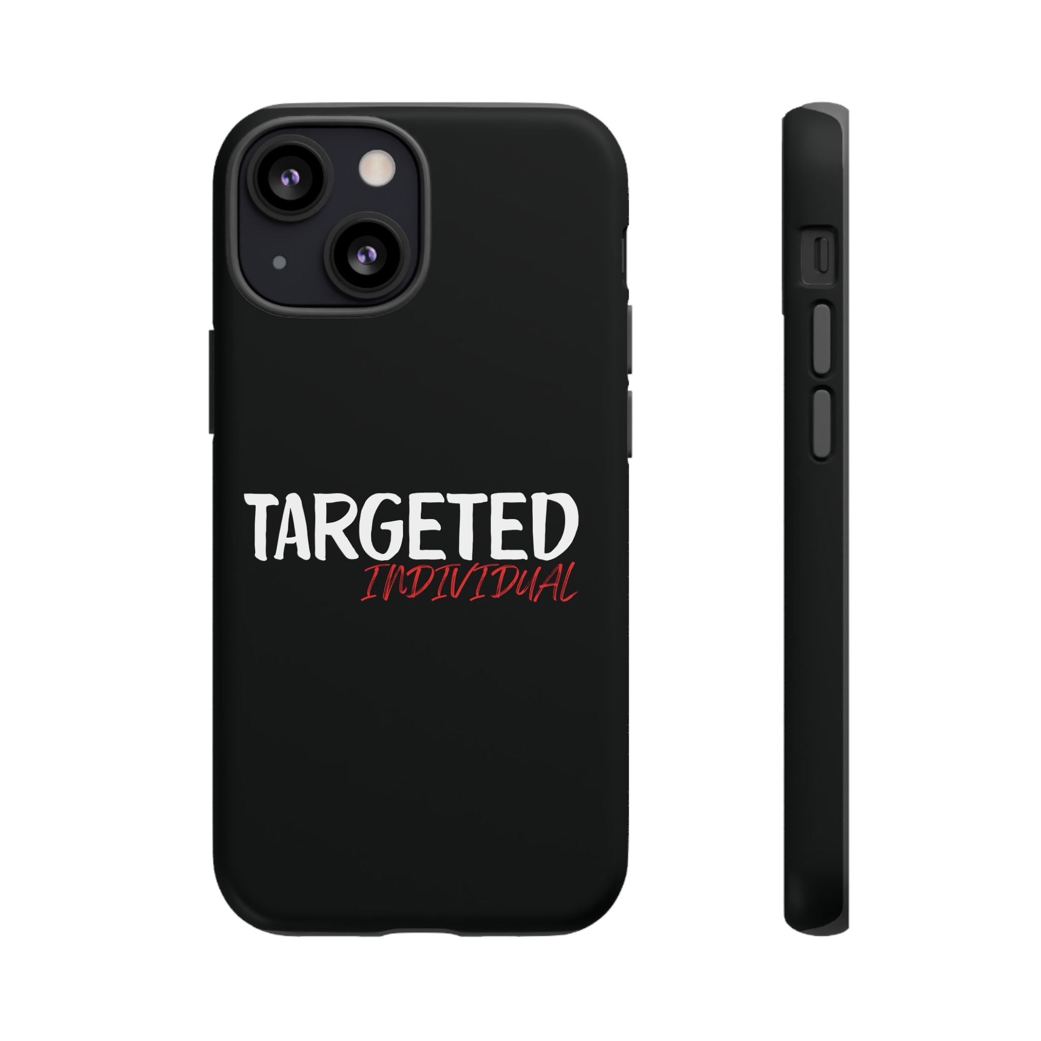Phone Case — "Targeted Individual" Bold Text Protective Tough Case