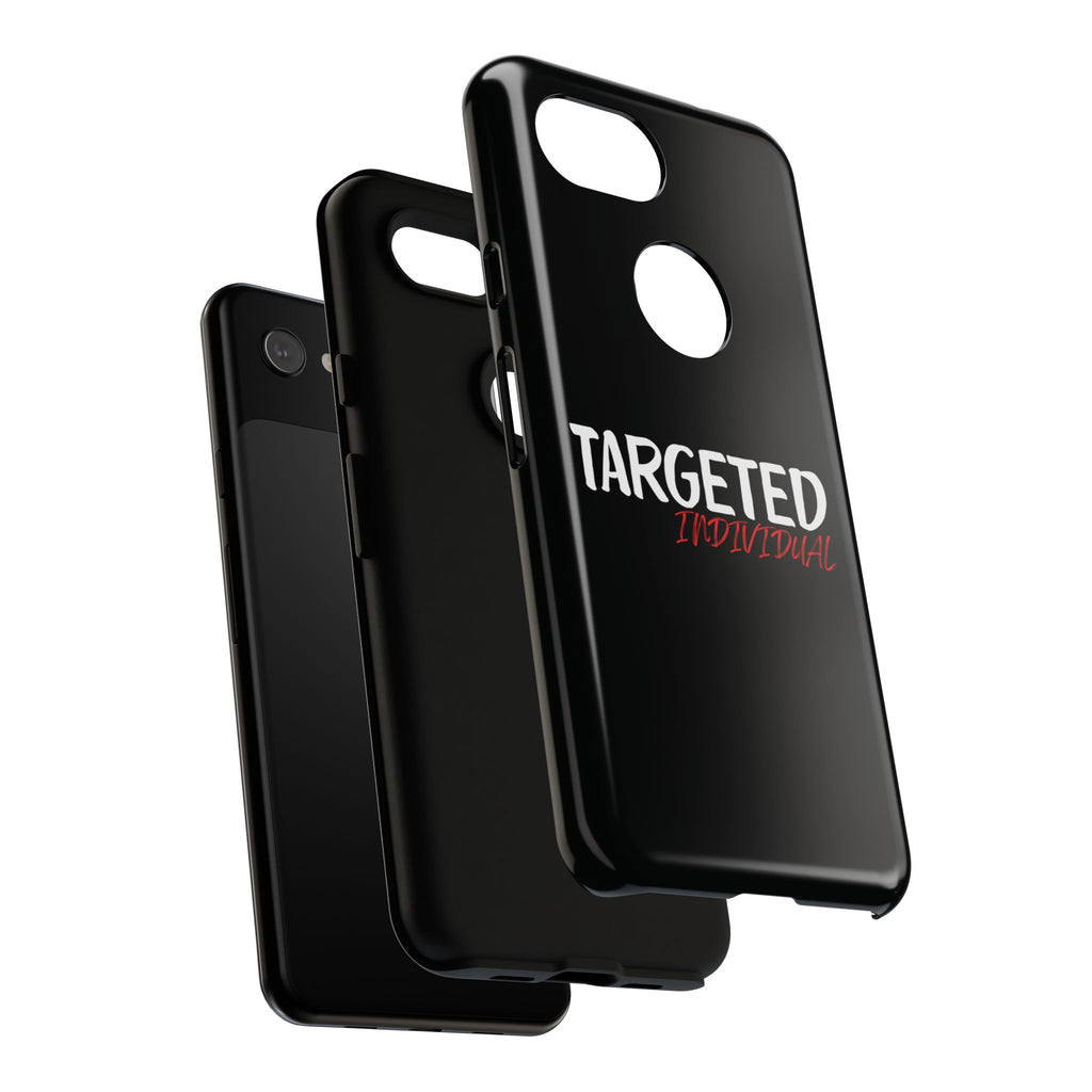 Phone Case — "Targeted Individual" Bold Text Protective Tough Case