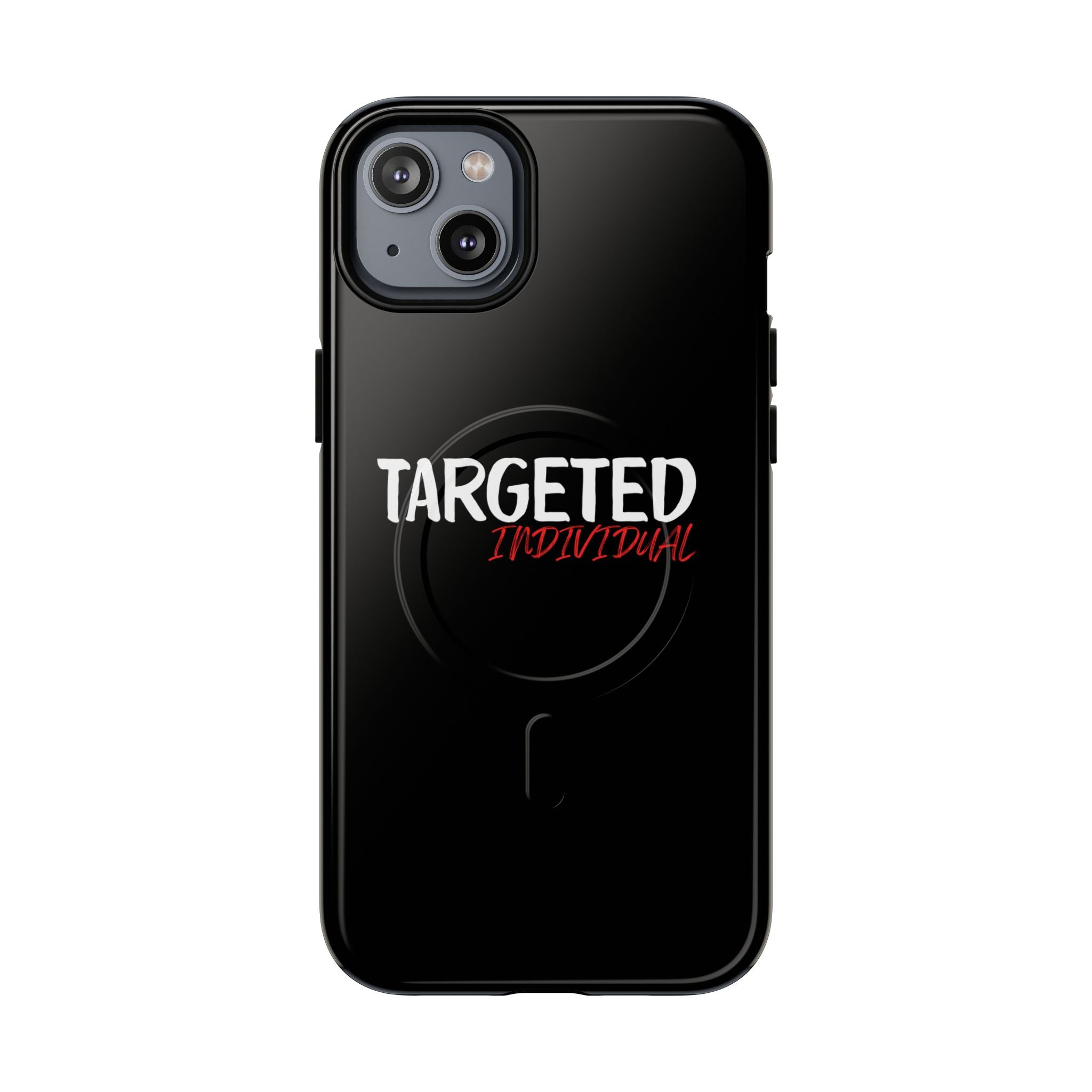 Phone Case — "Targeted Individual" Tough Magnetic Protective Case