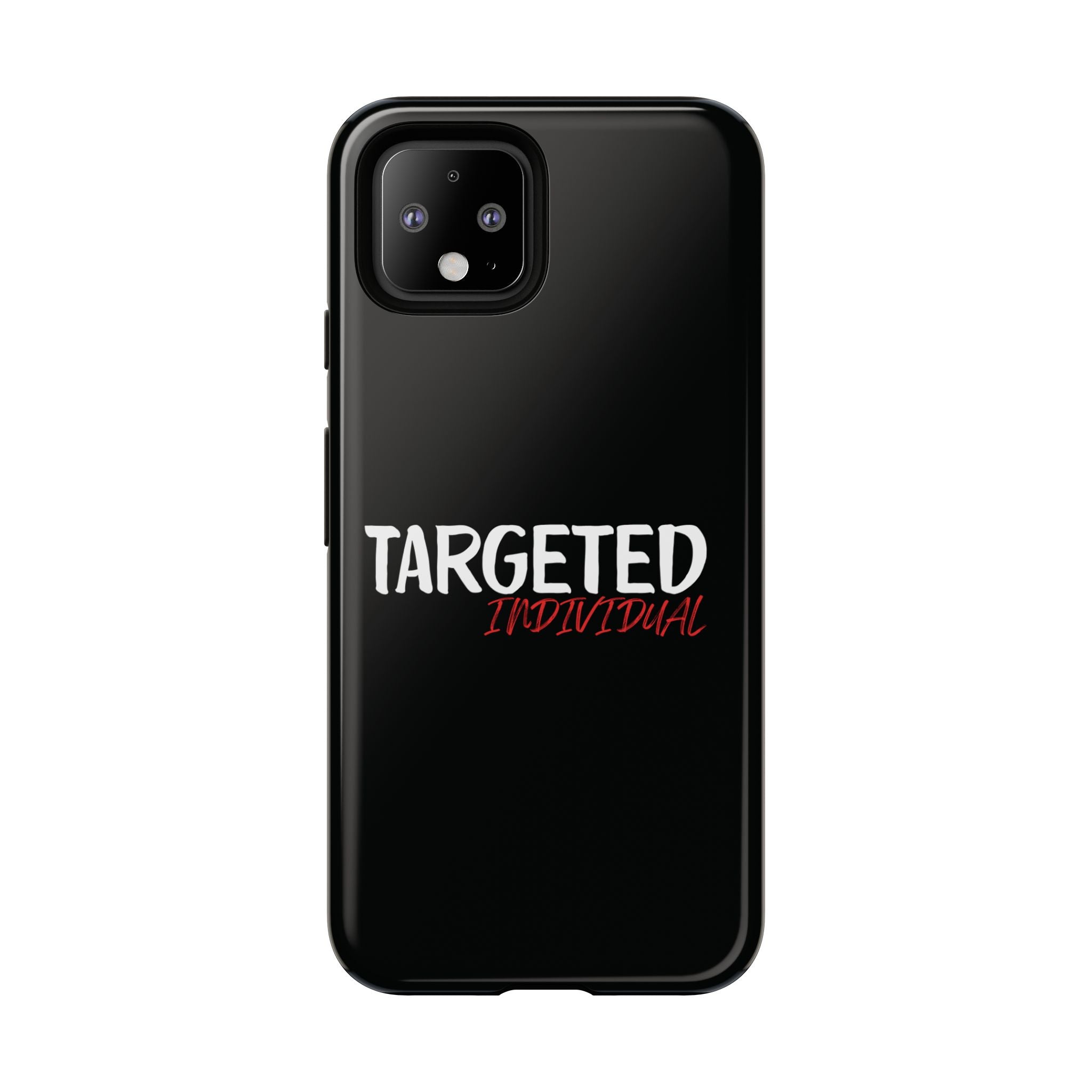 Phone Case — "Targeted Individual" Bold Text Protective Tough Case