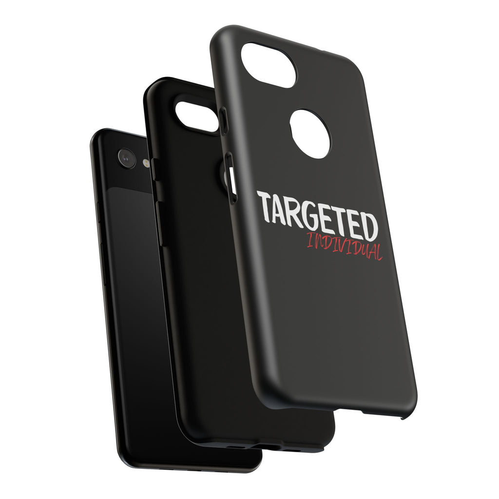 Phone Case — "Targeted Individual" Bold Text Protective Tough Case