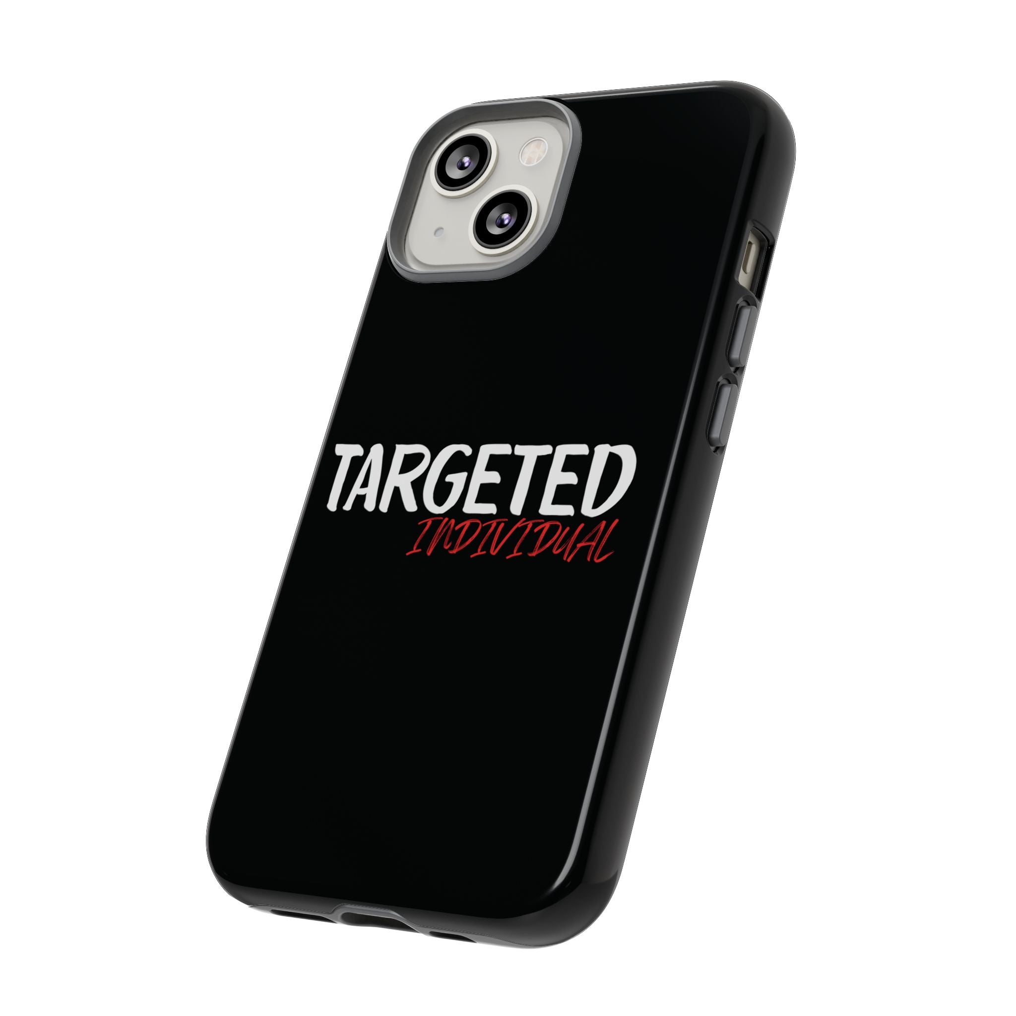 Phone Case — "Targeted Individual" Bold Text Protective Tough Case