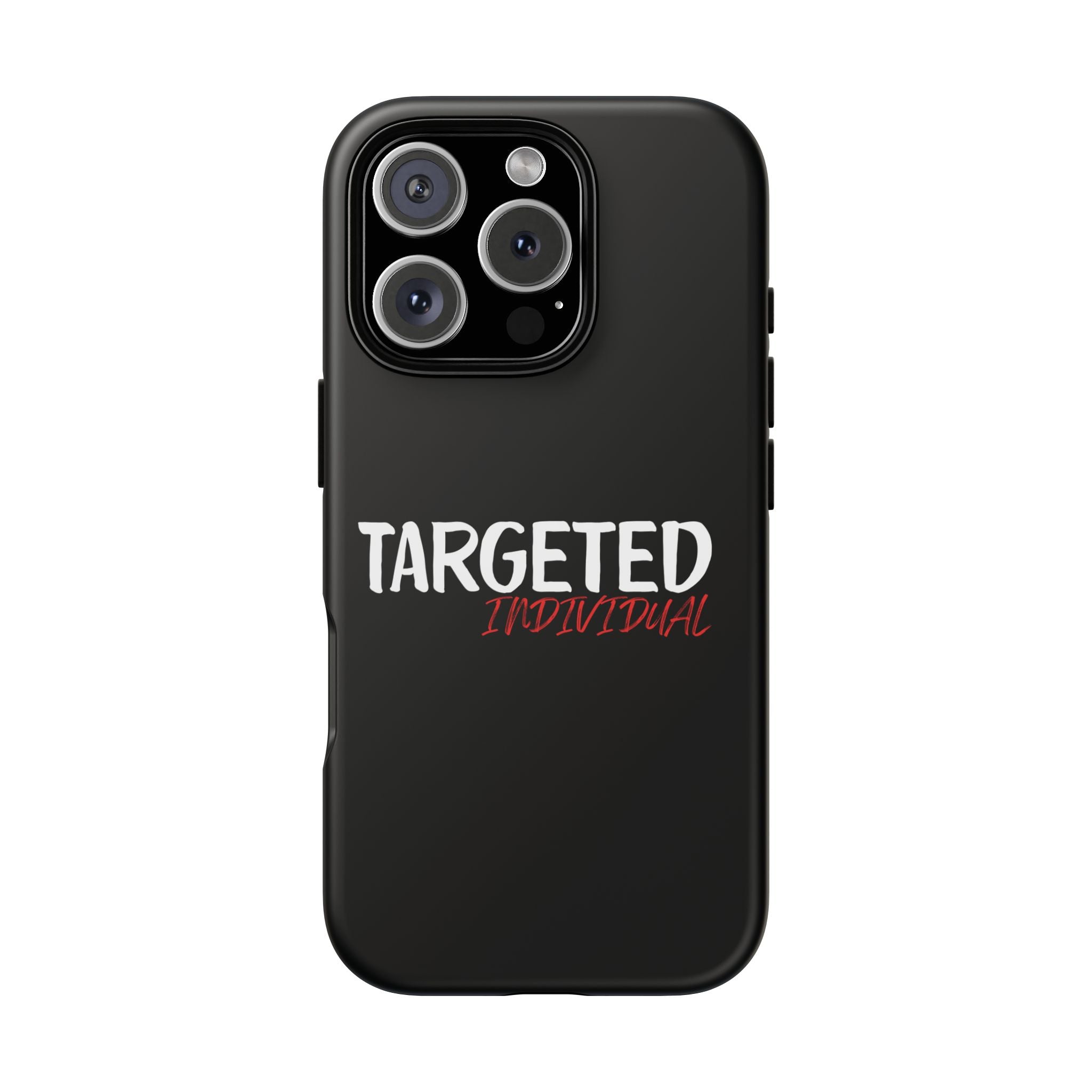 Phone Case — "Targeted Individual" Bold Text Protective Tough Case