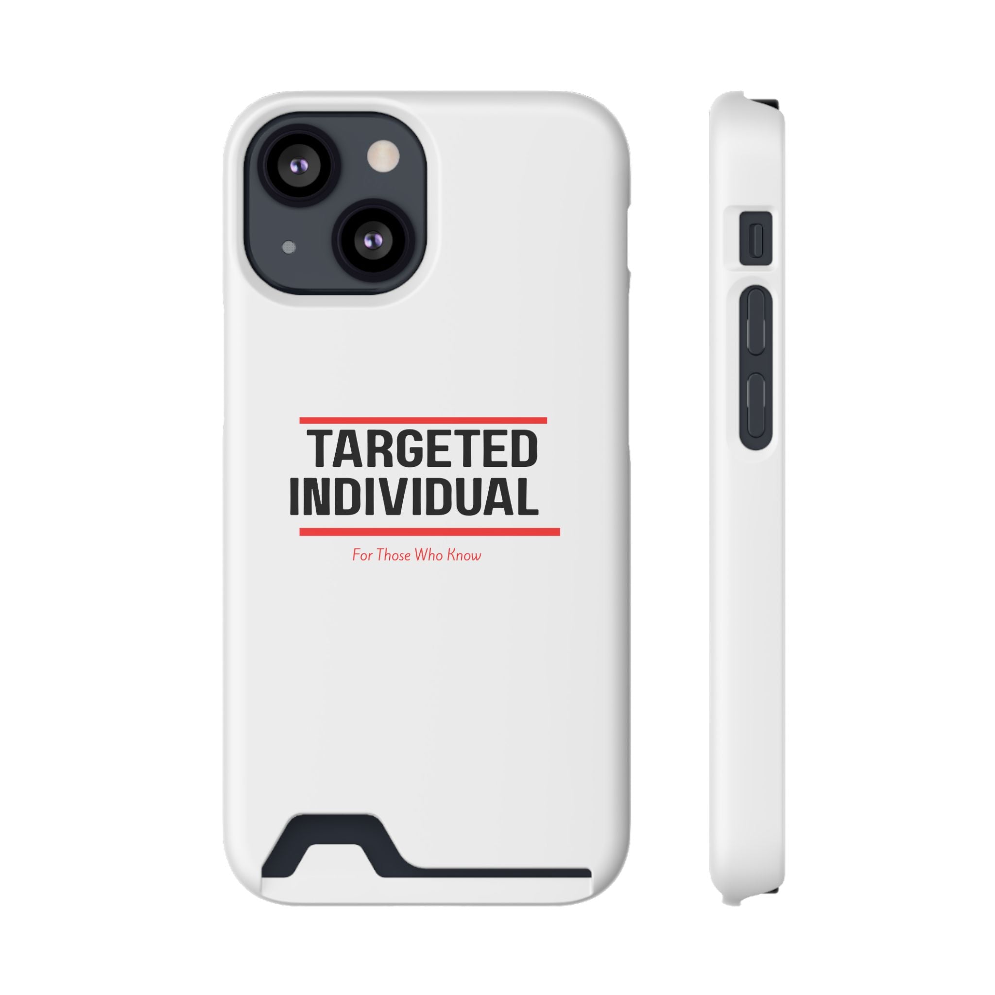 Targeted Individual Cardholder Phone Case – 'For Those Who Know'