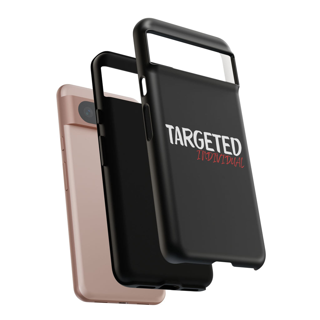 Phone Case — "Targeted Individual" Bold Text Protective Tough Case