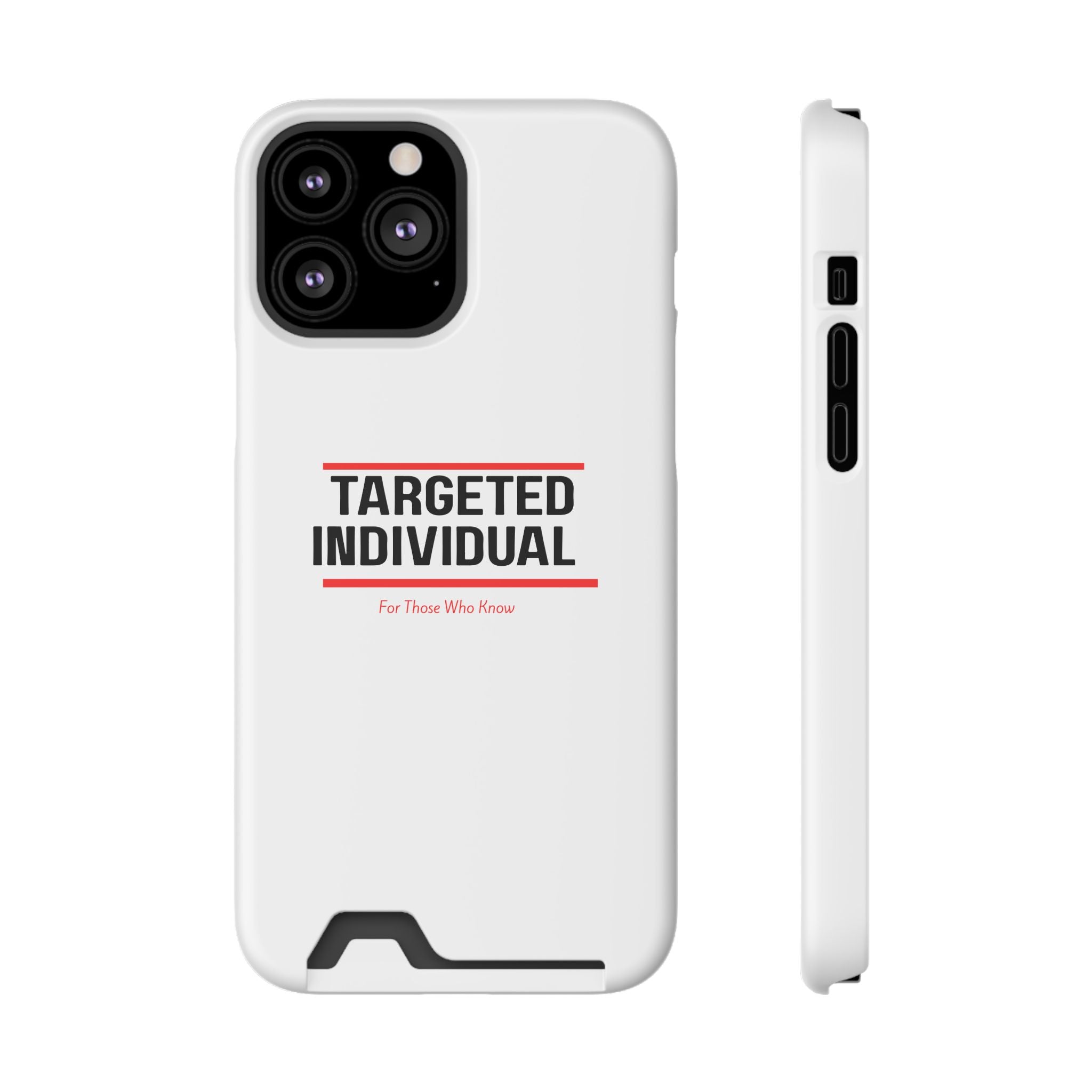 Targeted Individual Cardholder Phone Case – 'For Those Who Know'