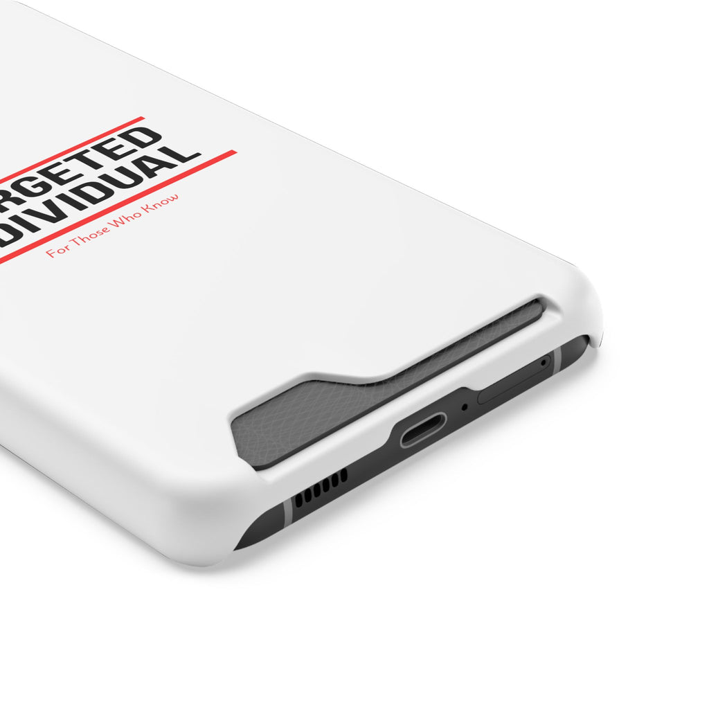 Targeted Individual Cardholder Phone Case – 'For Those Who Know'
