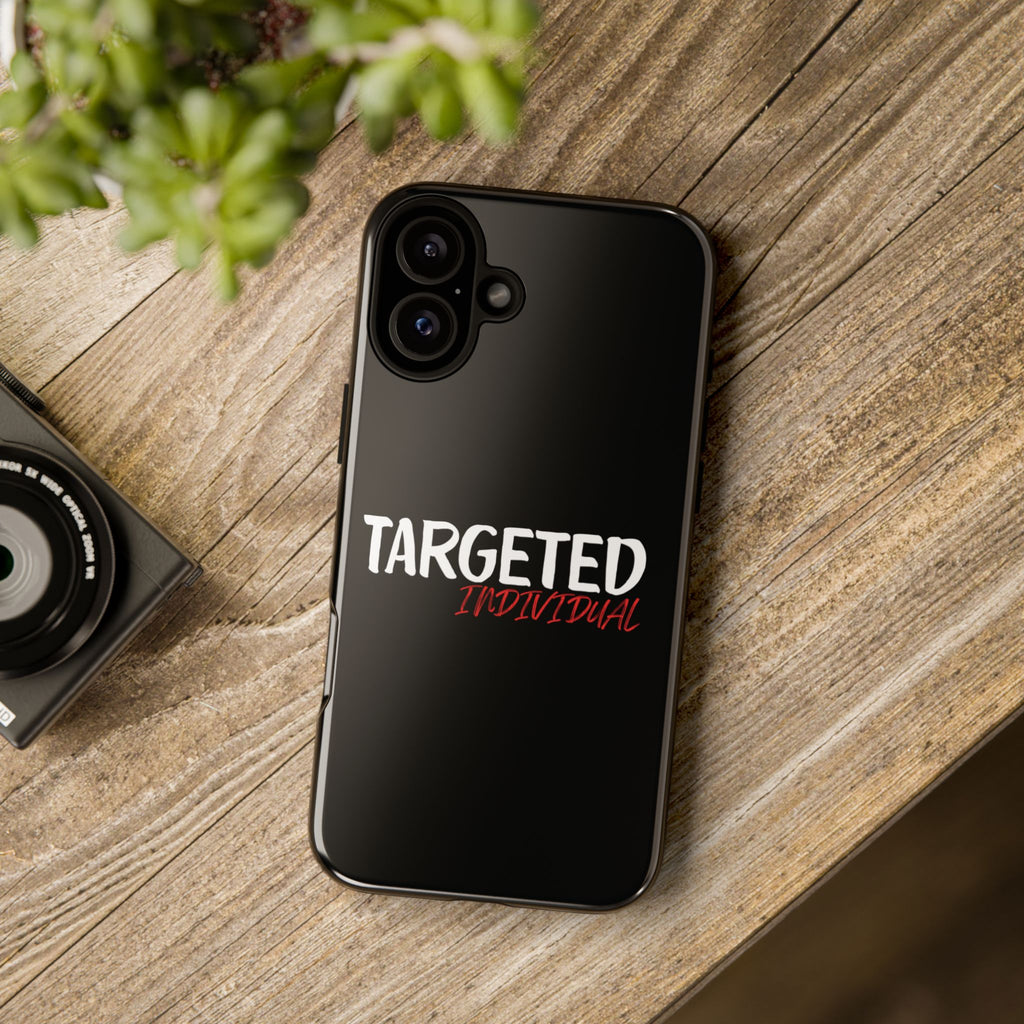 Phone Case — "Targeted Individual" Bold Text Protective Tough Case