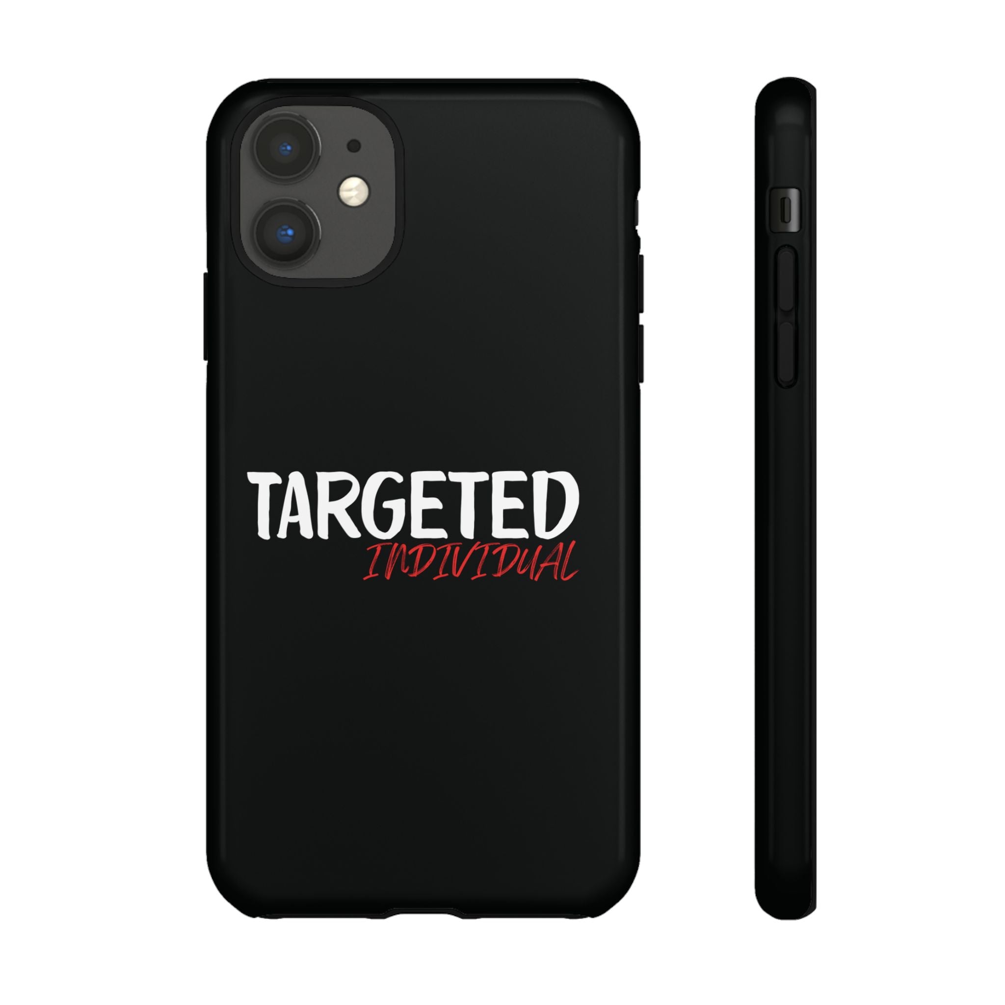 Phone Case — "Targeted Individual" Bold Text Protective Tough Case