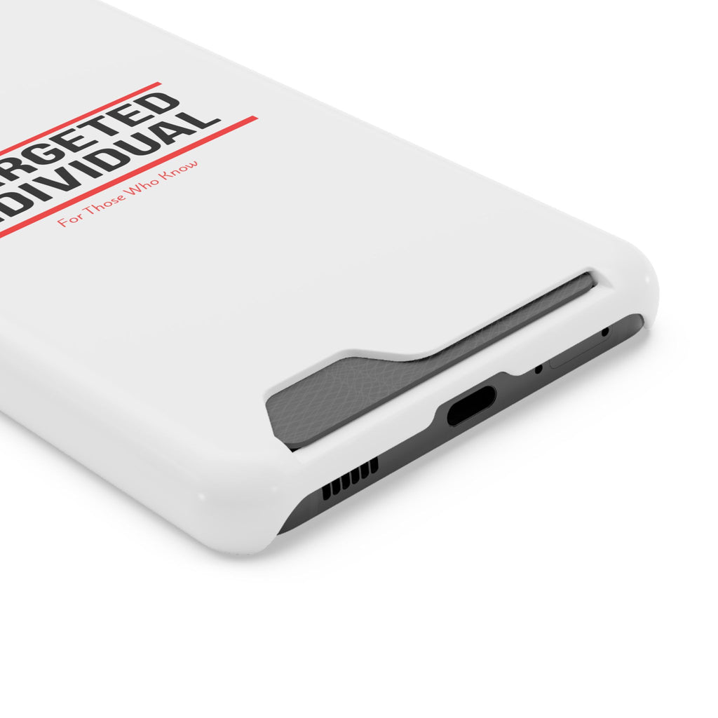 Targeted Individual Cardholder Phone Case – 'For Those Who Know'