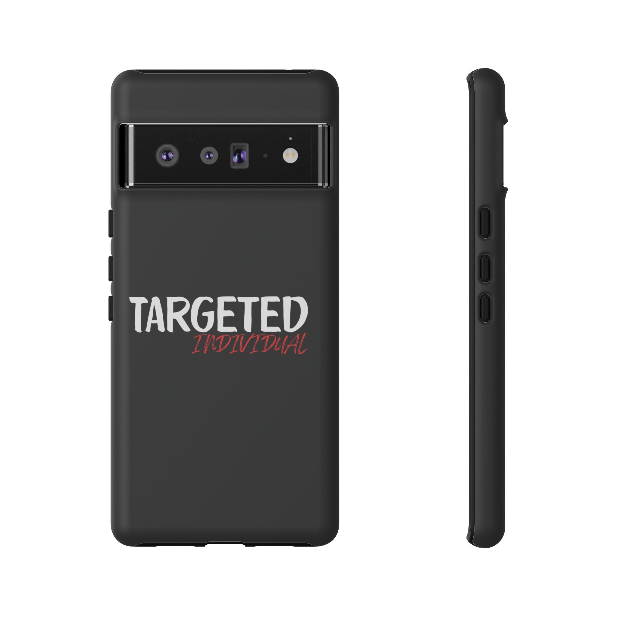 Phone Case — "Targeted Individual" Bold Text Protective Tough Case