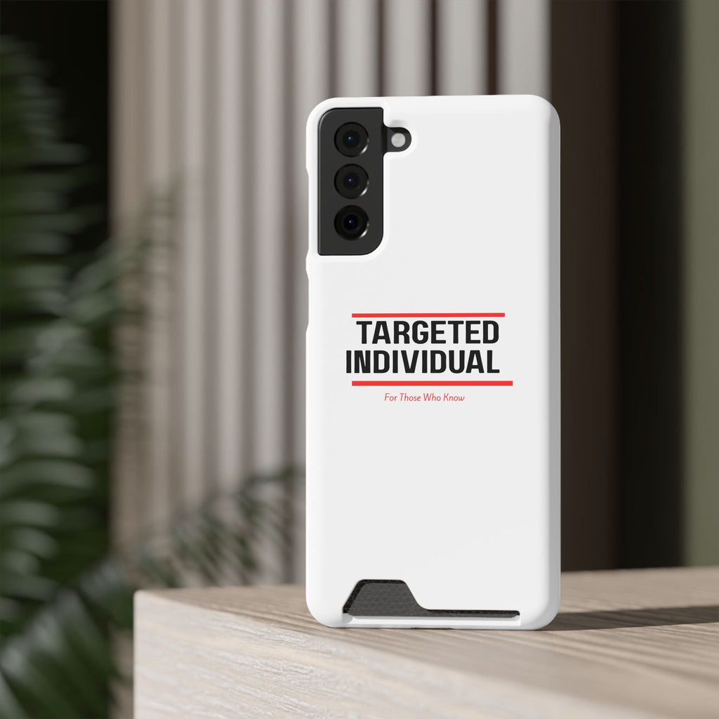 Targeted Individual Cardholder Phone Case – 'For Those Who Know'