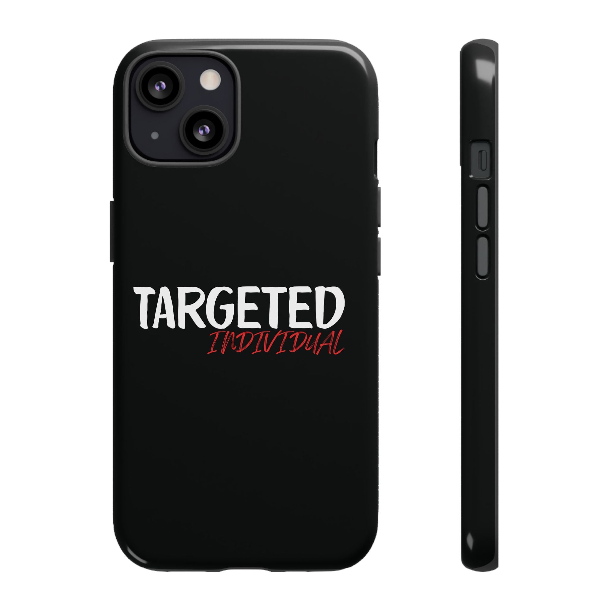Phone Case — "Targeted Individual" Bold Text Protective Tough Case