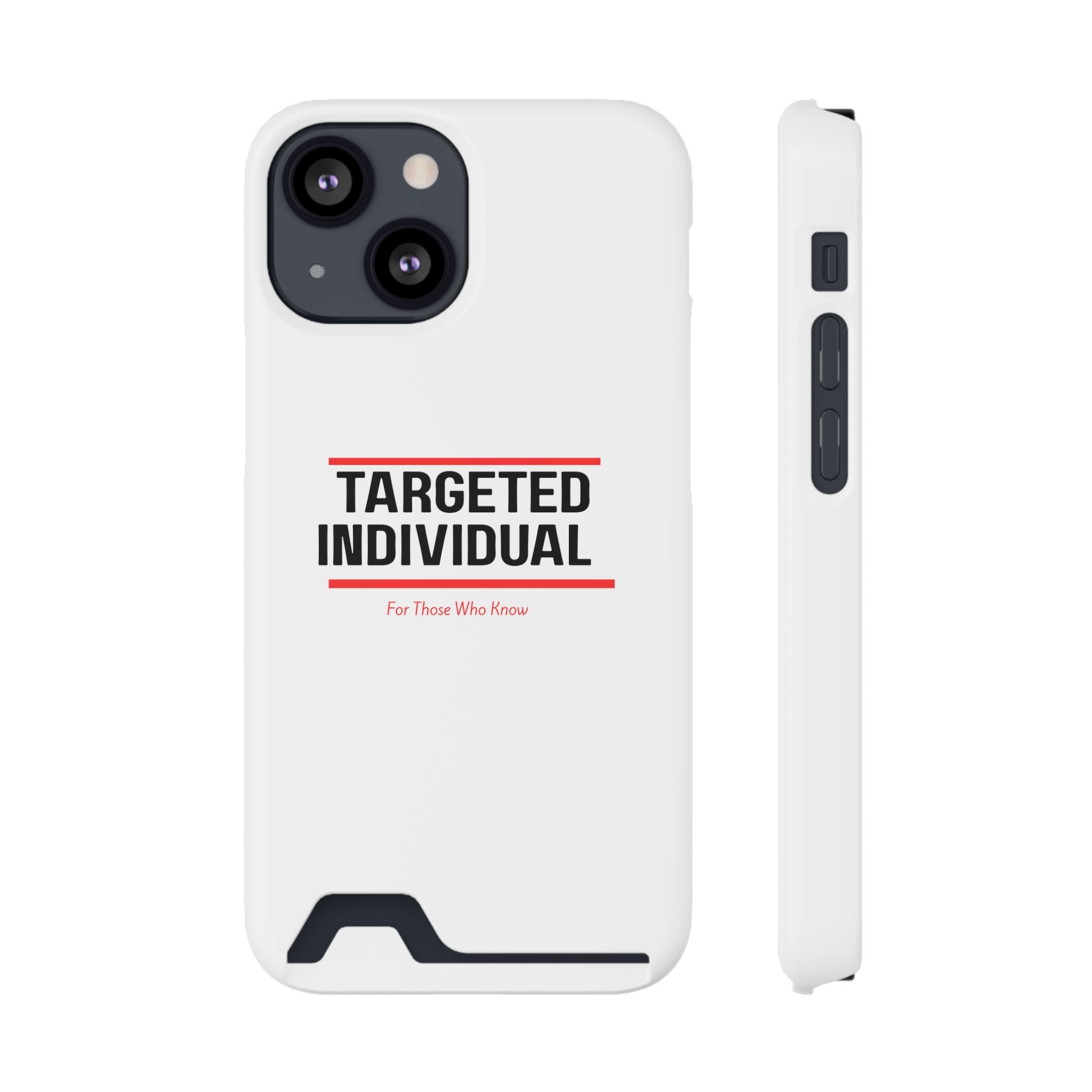 Targeted Individual Cardholder Phone Case – 'For Those Who Know'